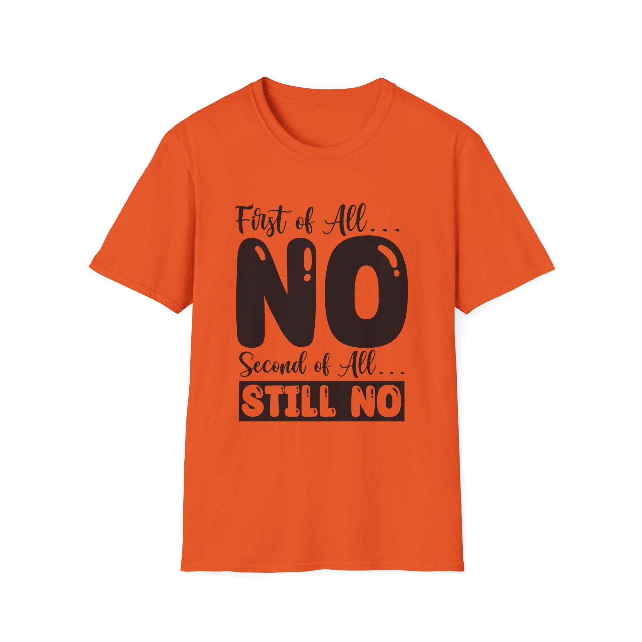 First Of All... T-Shirt - Shirt Cave