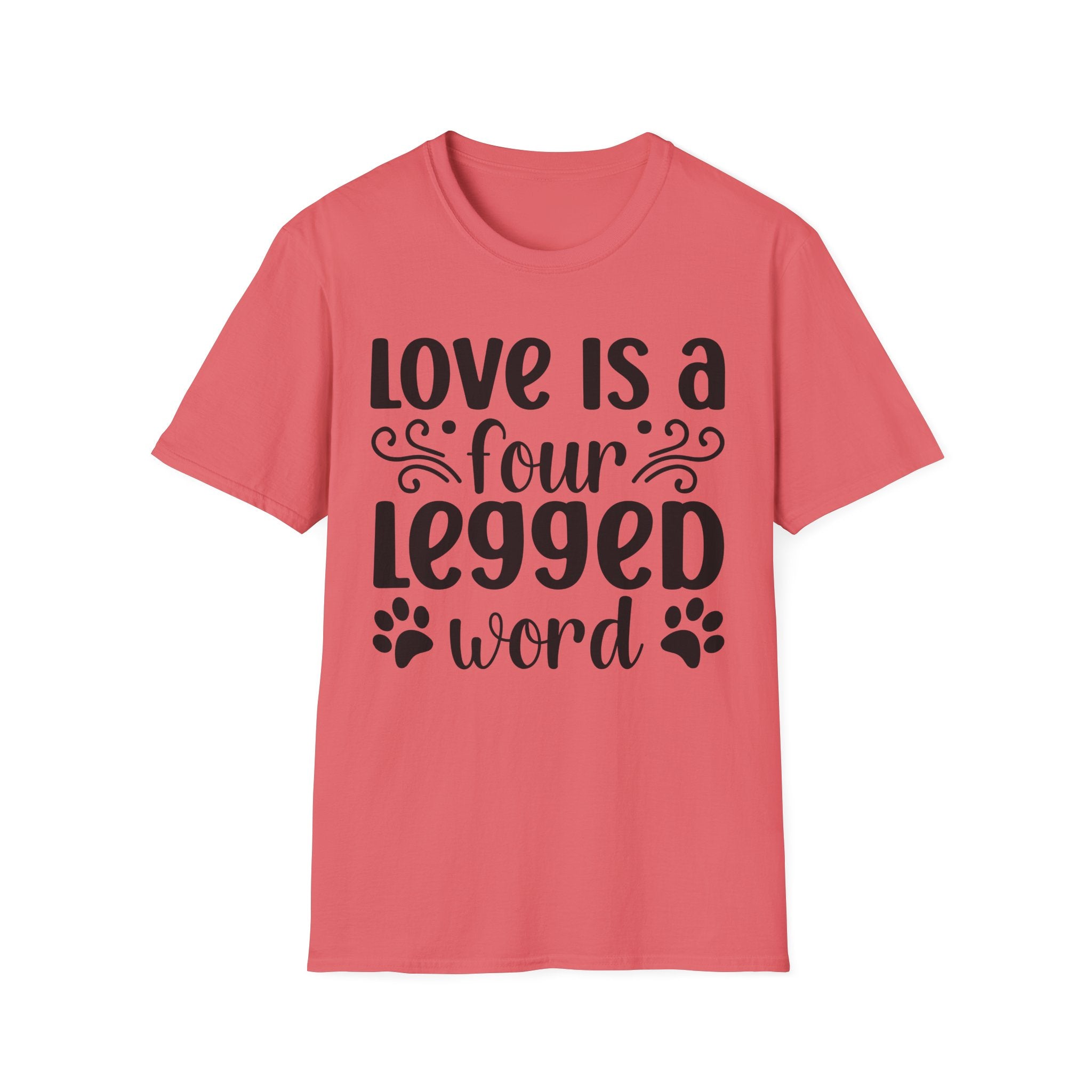 Love Is a Four Legged Word T-Shirt - Shirt Cave