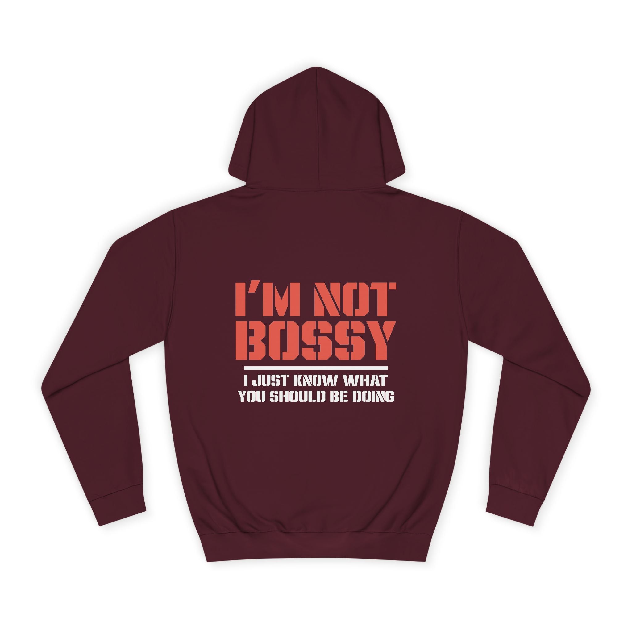 I'm Not Bossy Hoodie - Shirt Cave