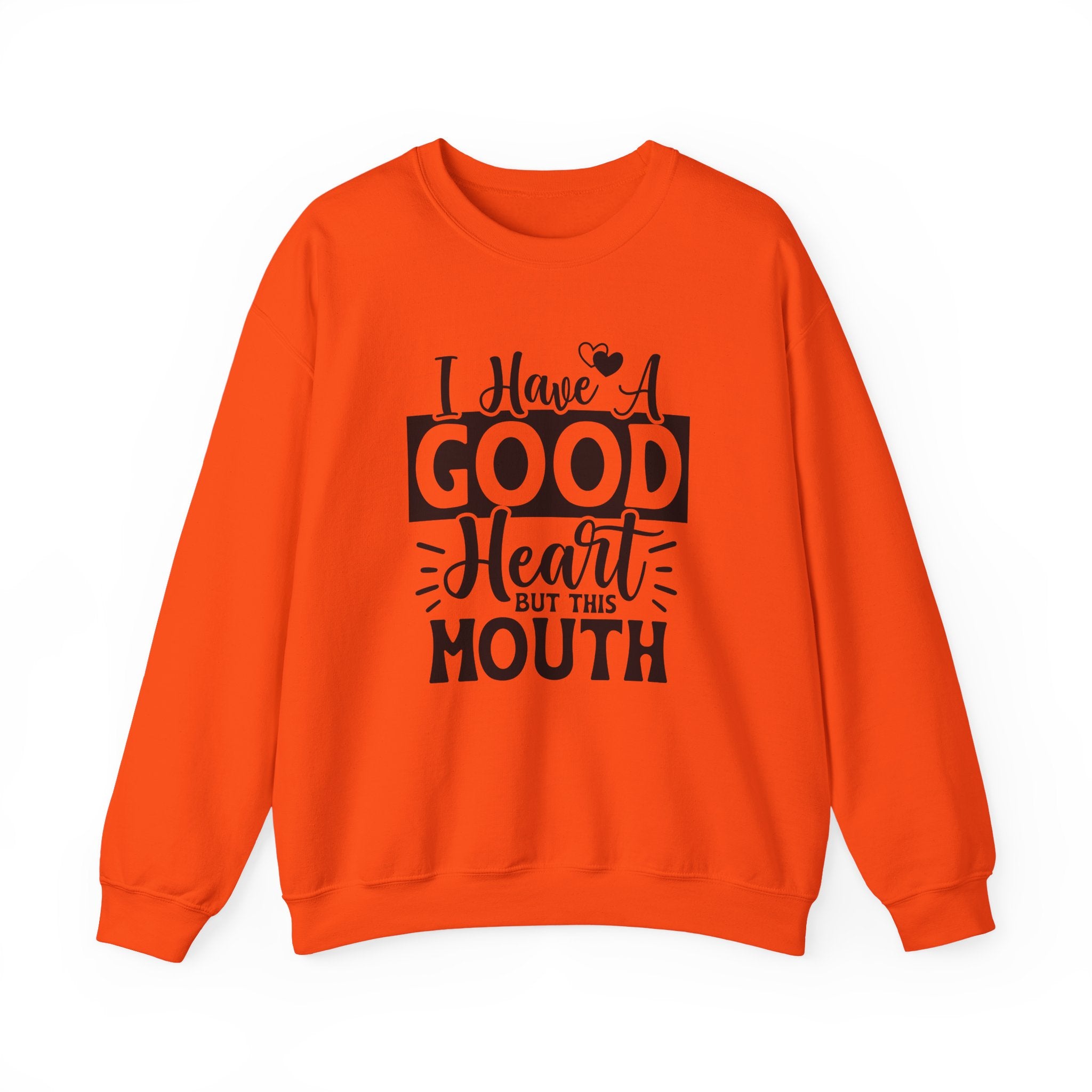 I Have A Good Heart But This Mouth Sweatshirt - Shirt Cave