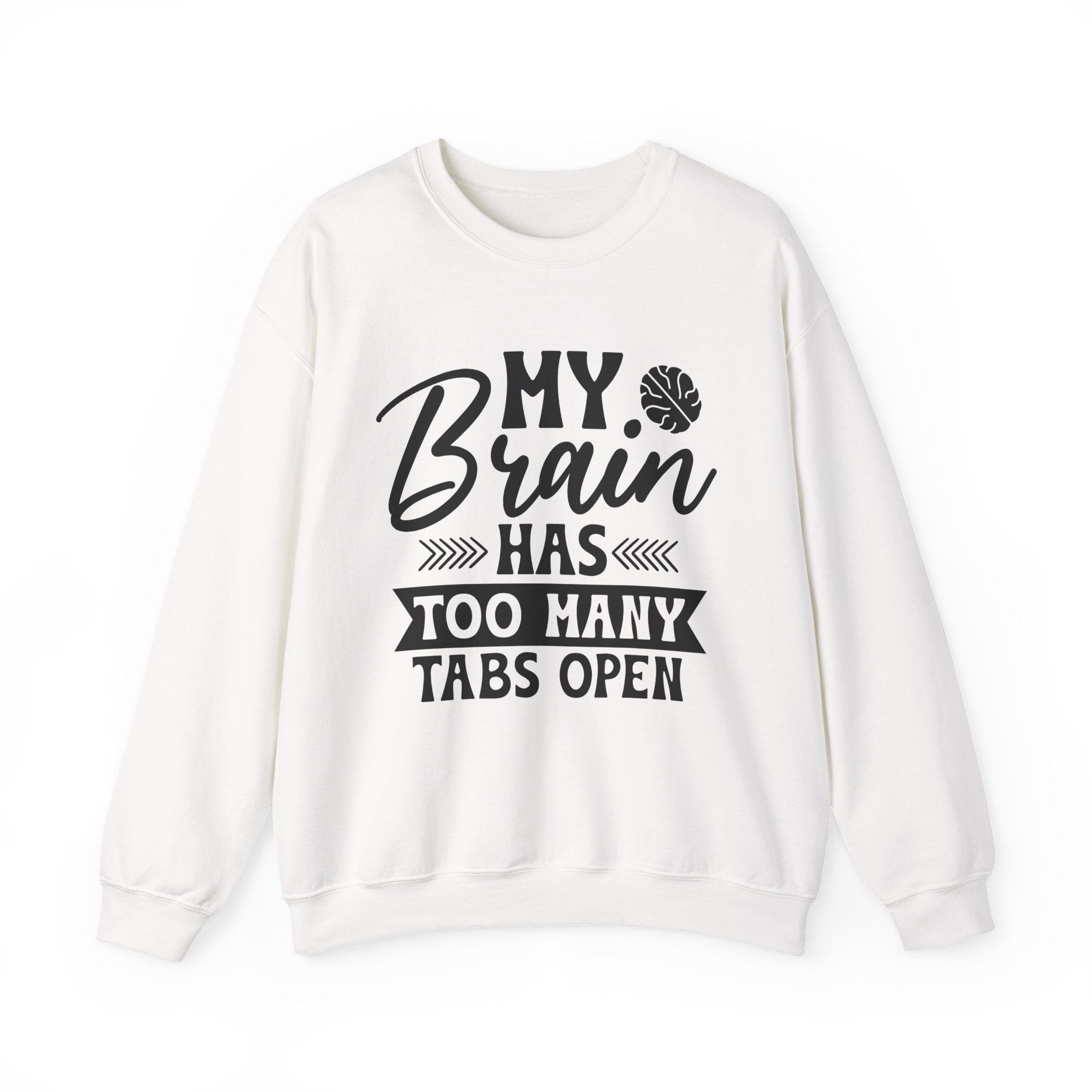 My Brain Has Too Many Tabs Open Sweatshirt - Shirt Cave