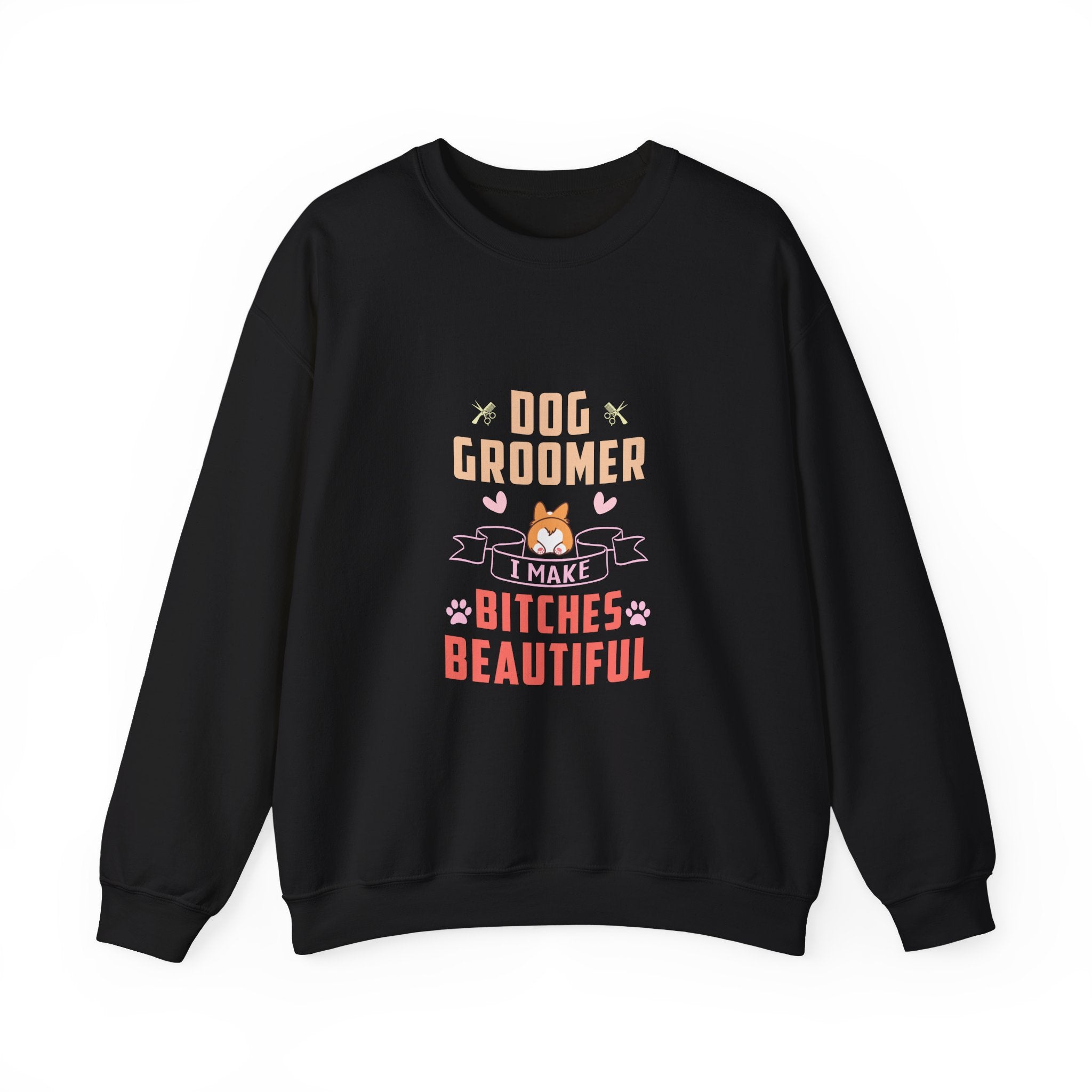 Dog Groomer - Make Bitches Beautiful Sweatshirt - Shirt Cave