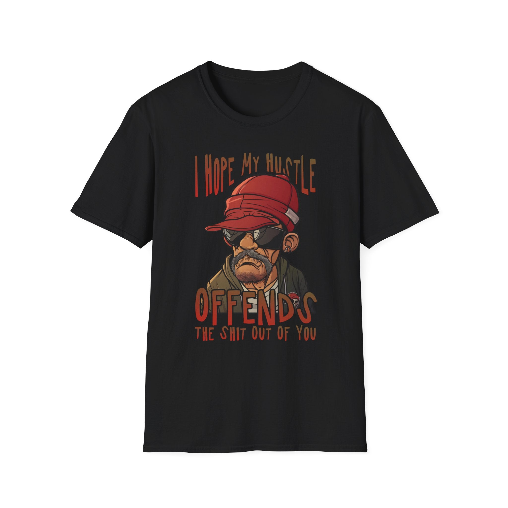 I Hope My Hustle Offends The Shit Out Of You T-Shirt - Shirt Cave