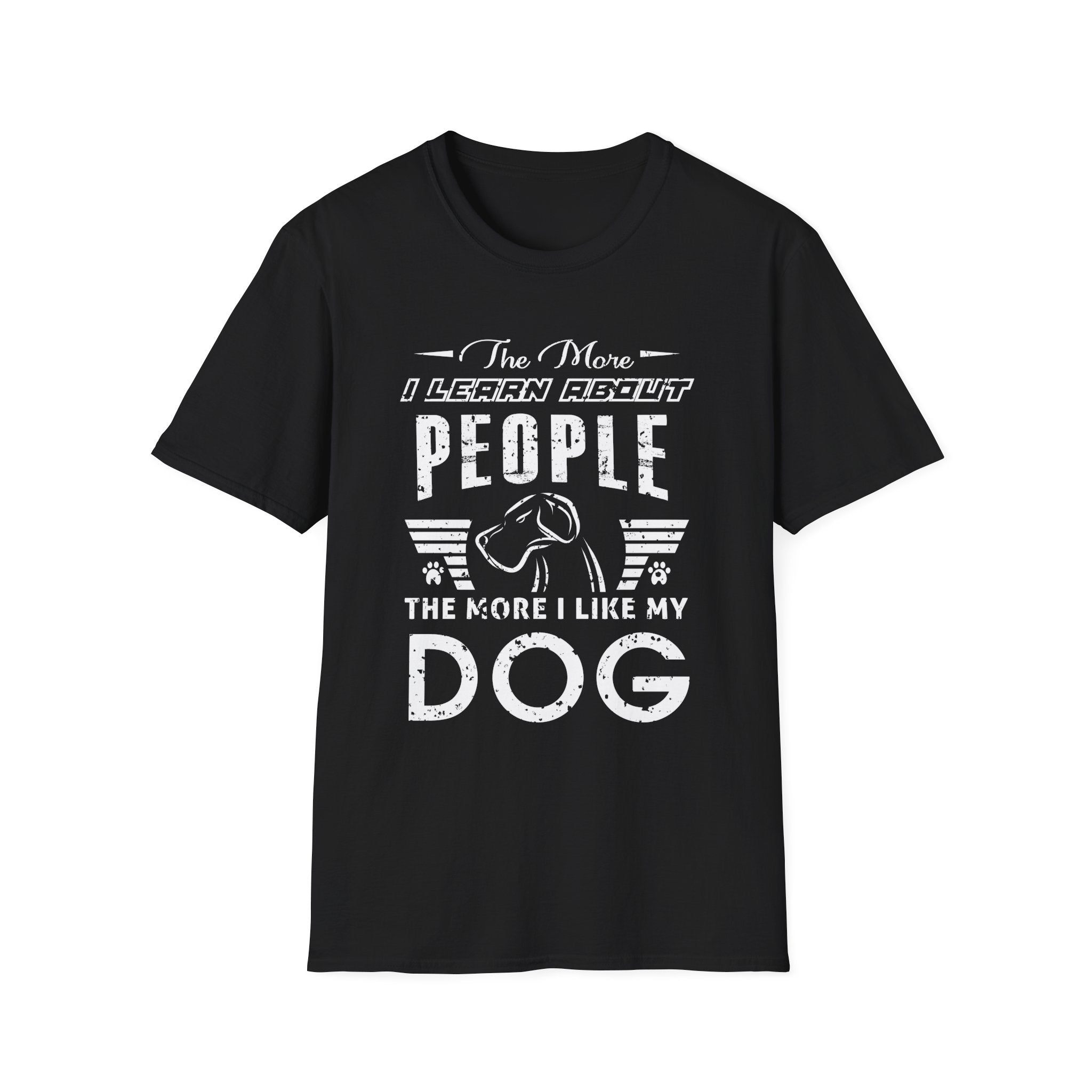 The More I Learn About People... T-Shirt - Shirt Cave