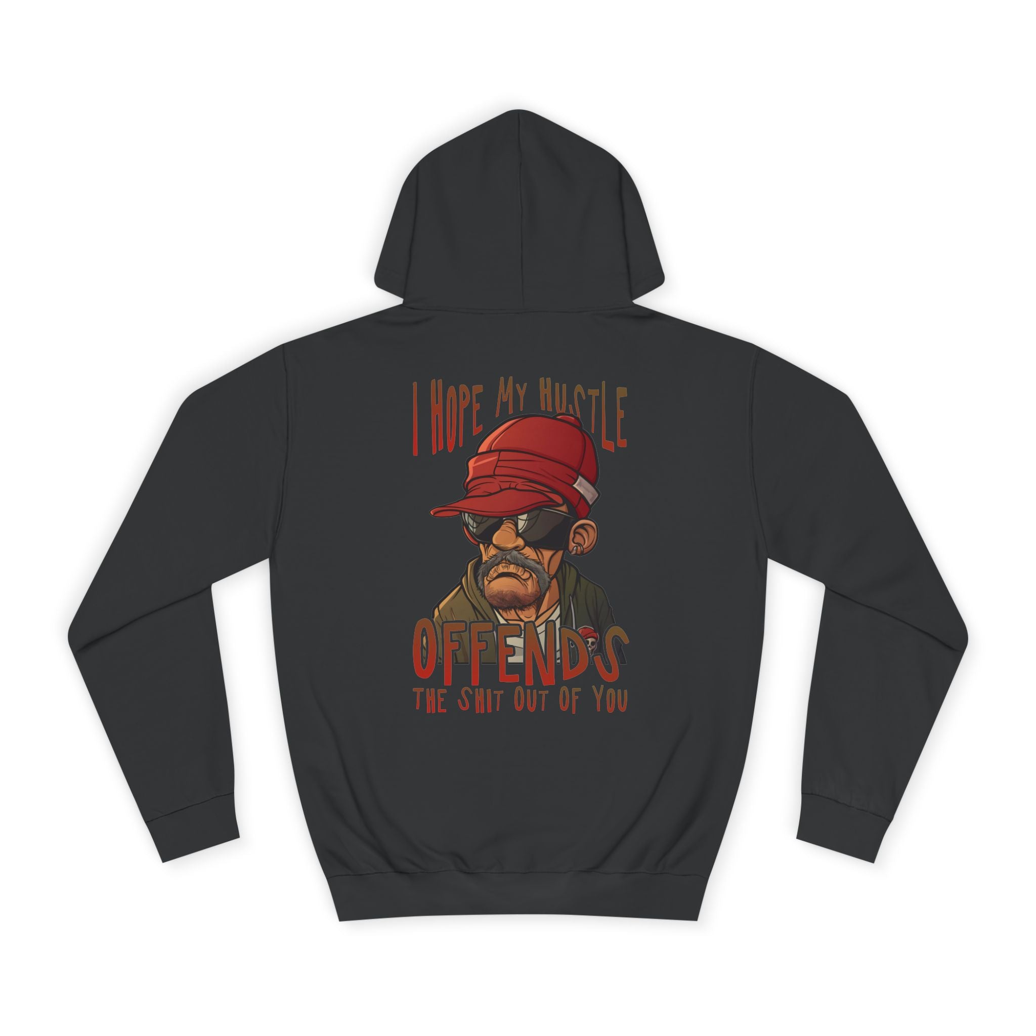 I Hope My Hustle Offends The Shit Out Of You Hoodie - Shirt Cave