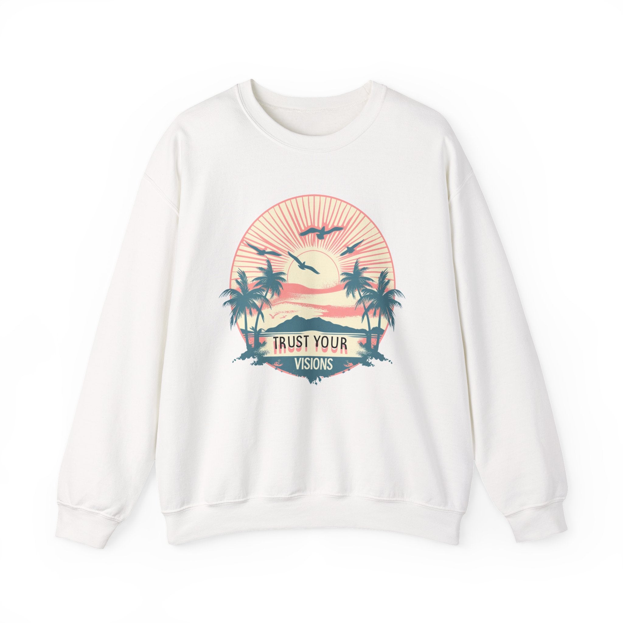 Trust Your Visions Sweatshirt - Shirt Cave