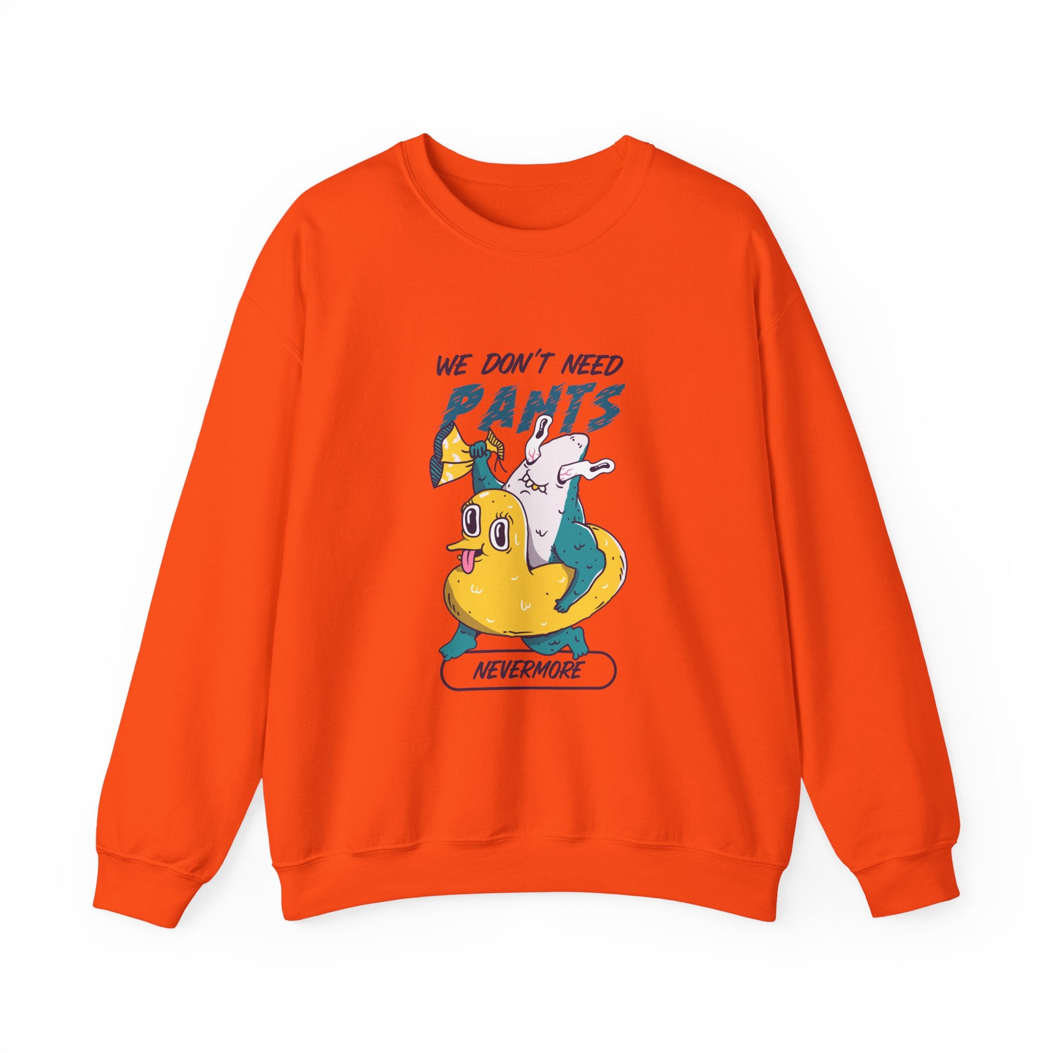 We Don't Need Pants Nevermore Sweatshirt - Shirt Cave