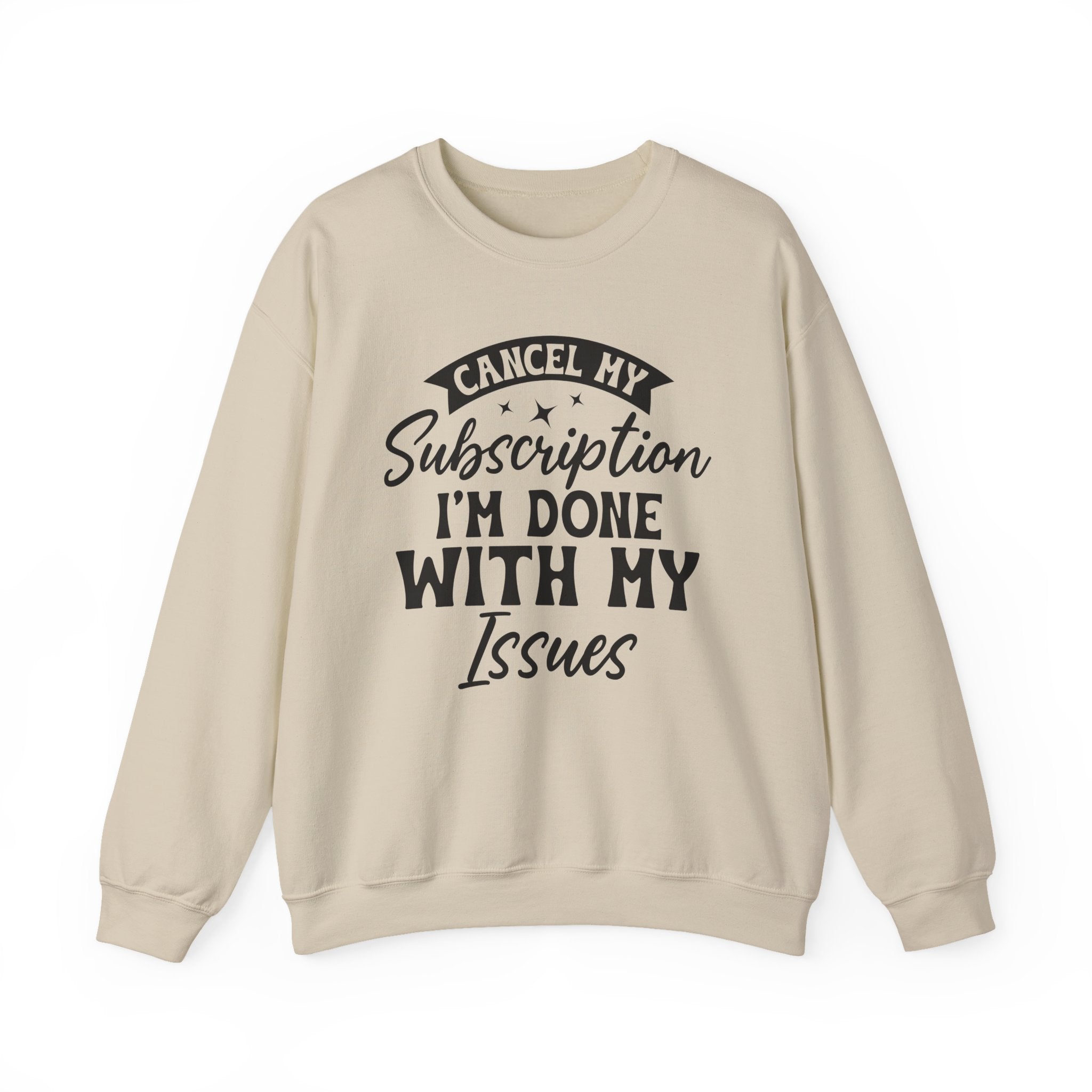 Cancel My Subscription Sweatshirt - Shirt Cave