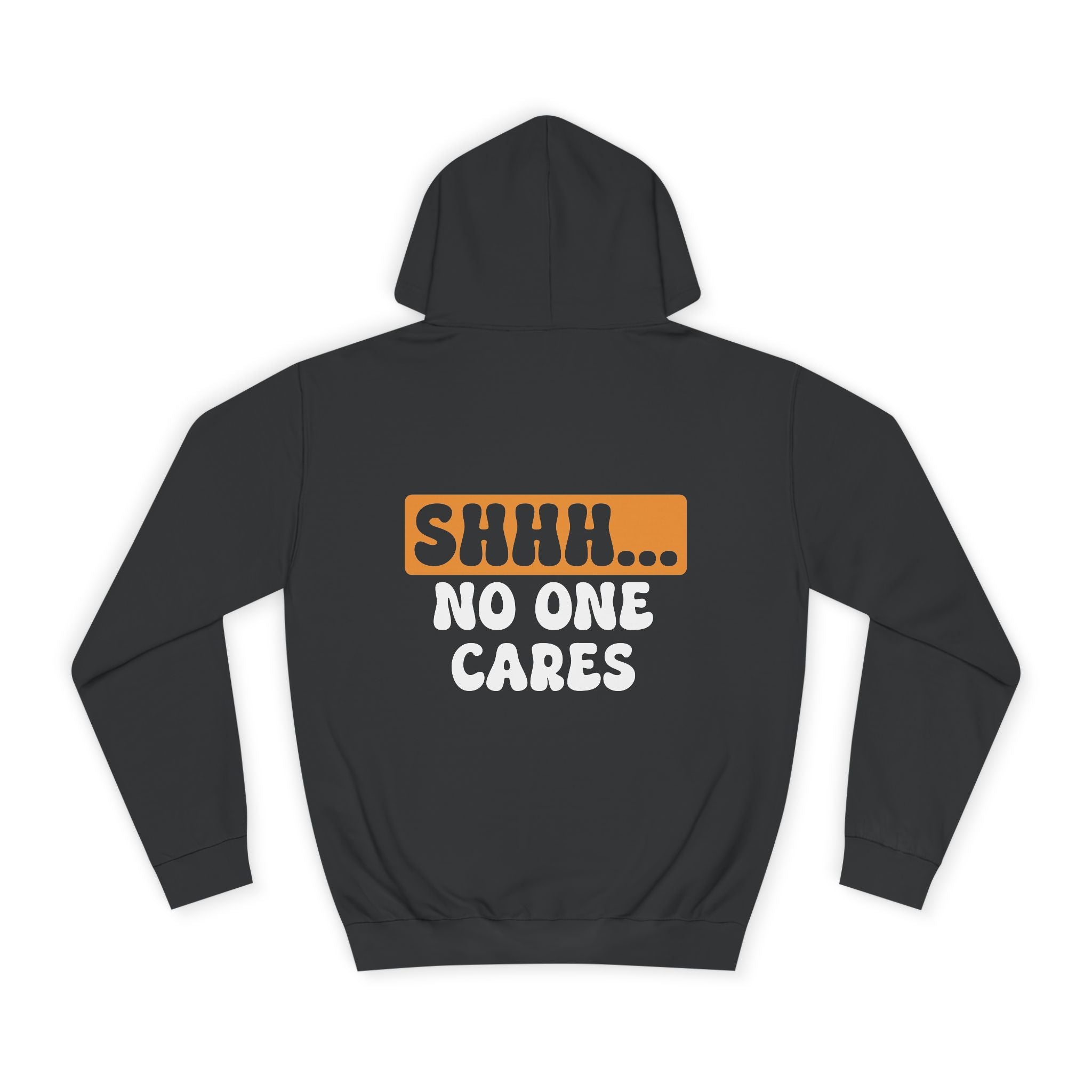 Shhh... No One Cares Hoodie - Shirt Cave