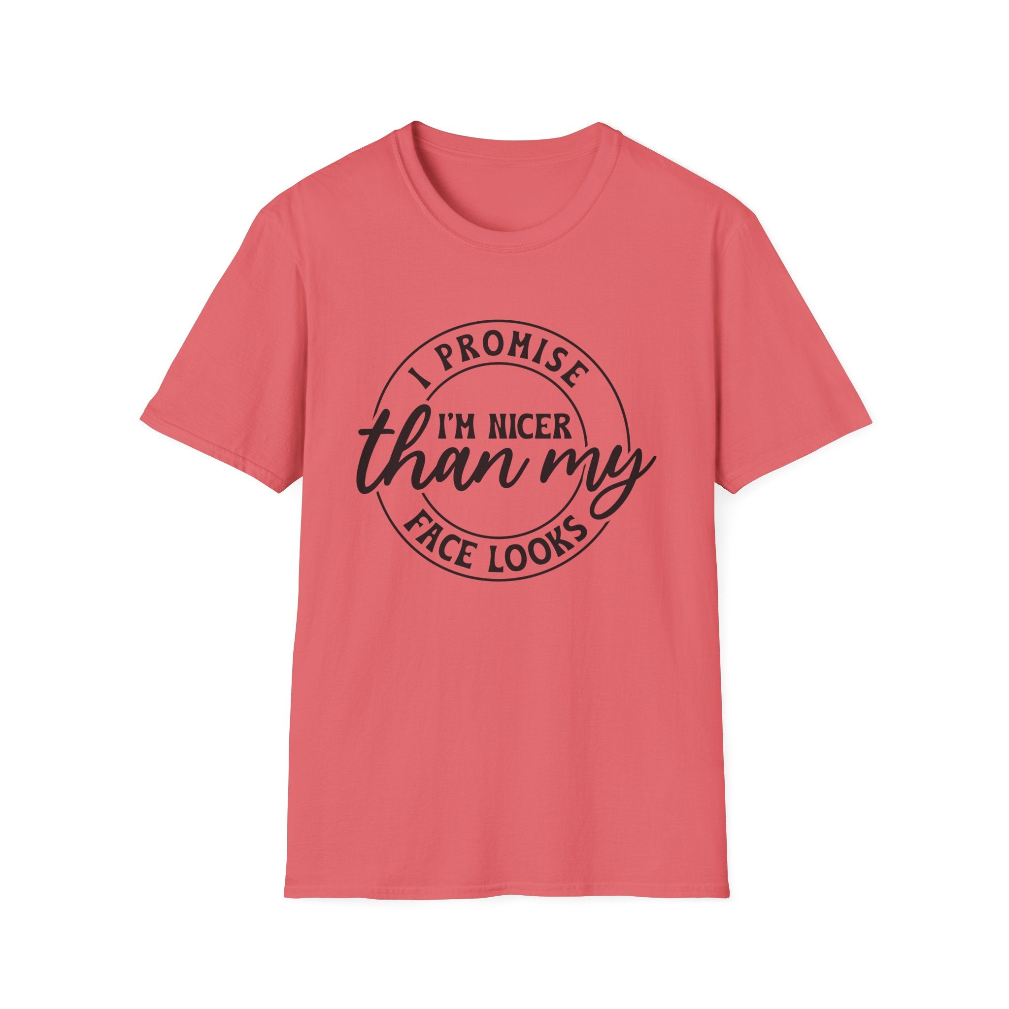 I Promise I'm Nicer Than My Face Looks T-Shirt - Shirt Cave
