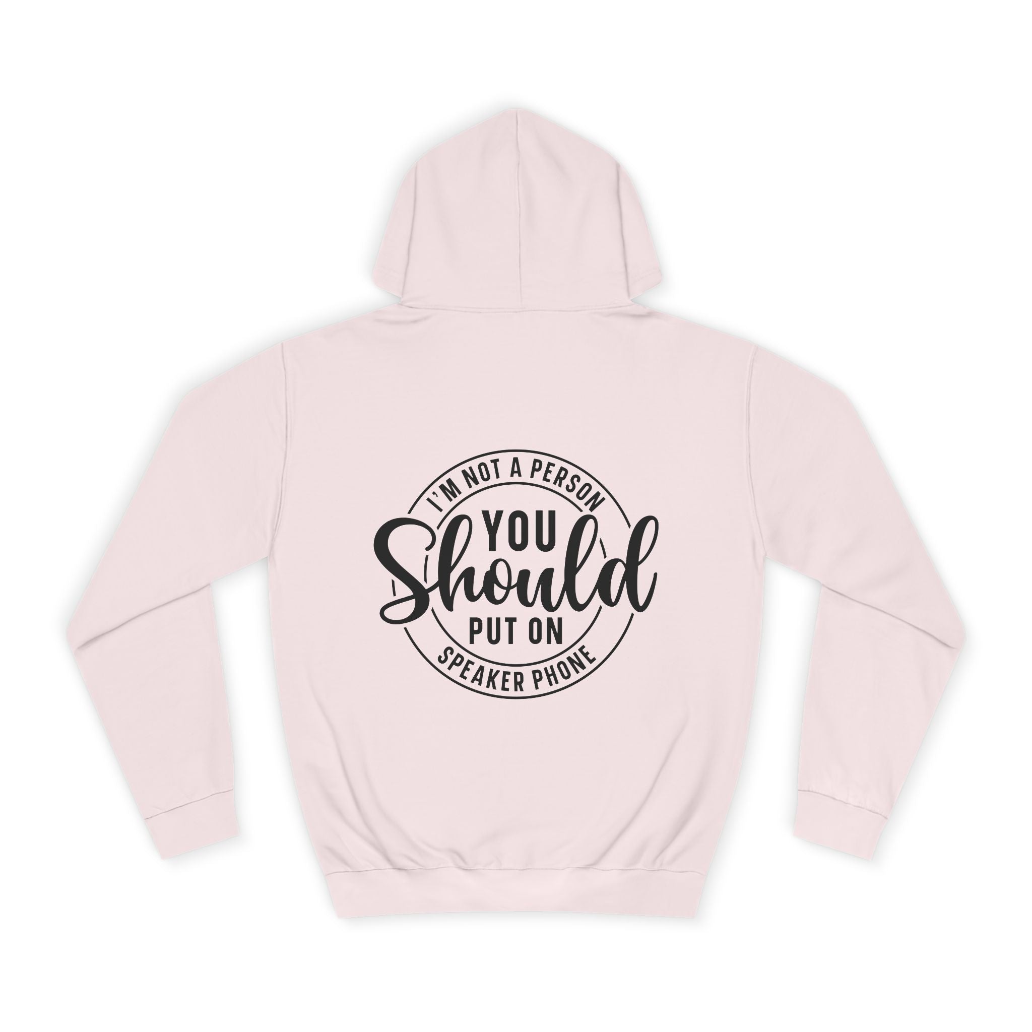 I'm Not a Person You Should Put An a Speaker Phone Hoodie - Shirt Cave