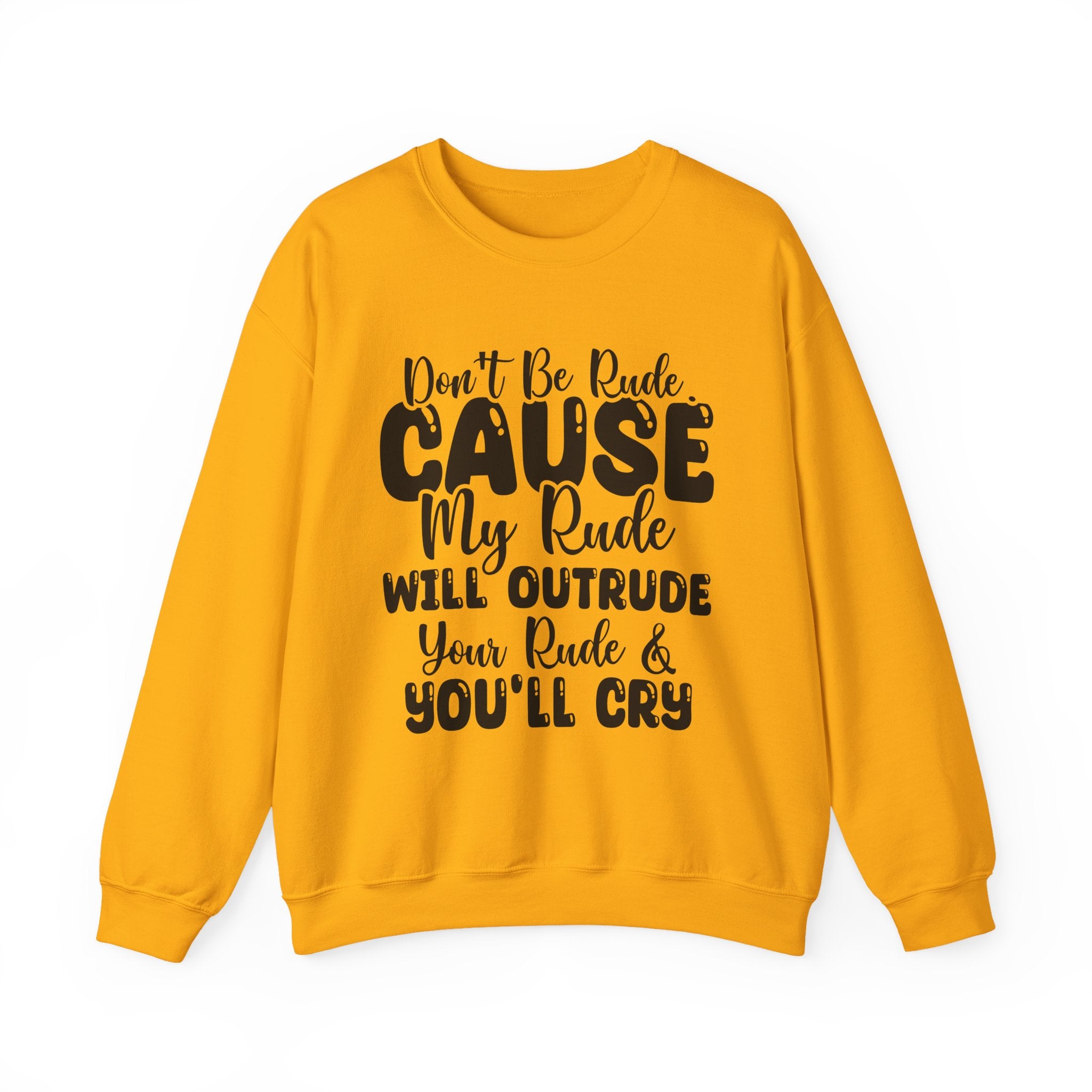 Don't Be Rude Sweatshirt - Shirt Cave