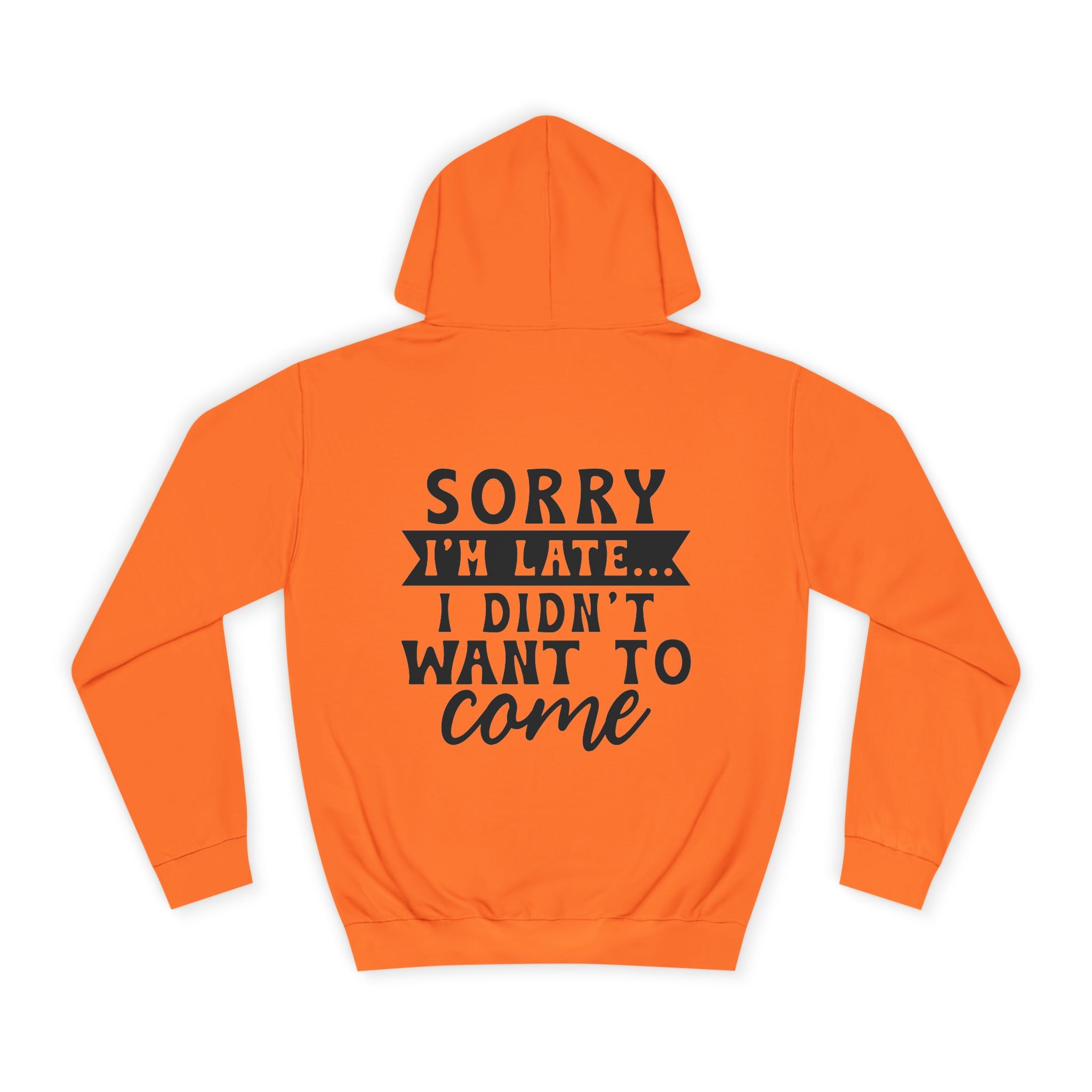 Sorry I'm Late Hoodie - Shirt Cave