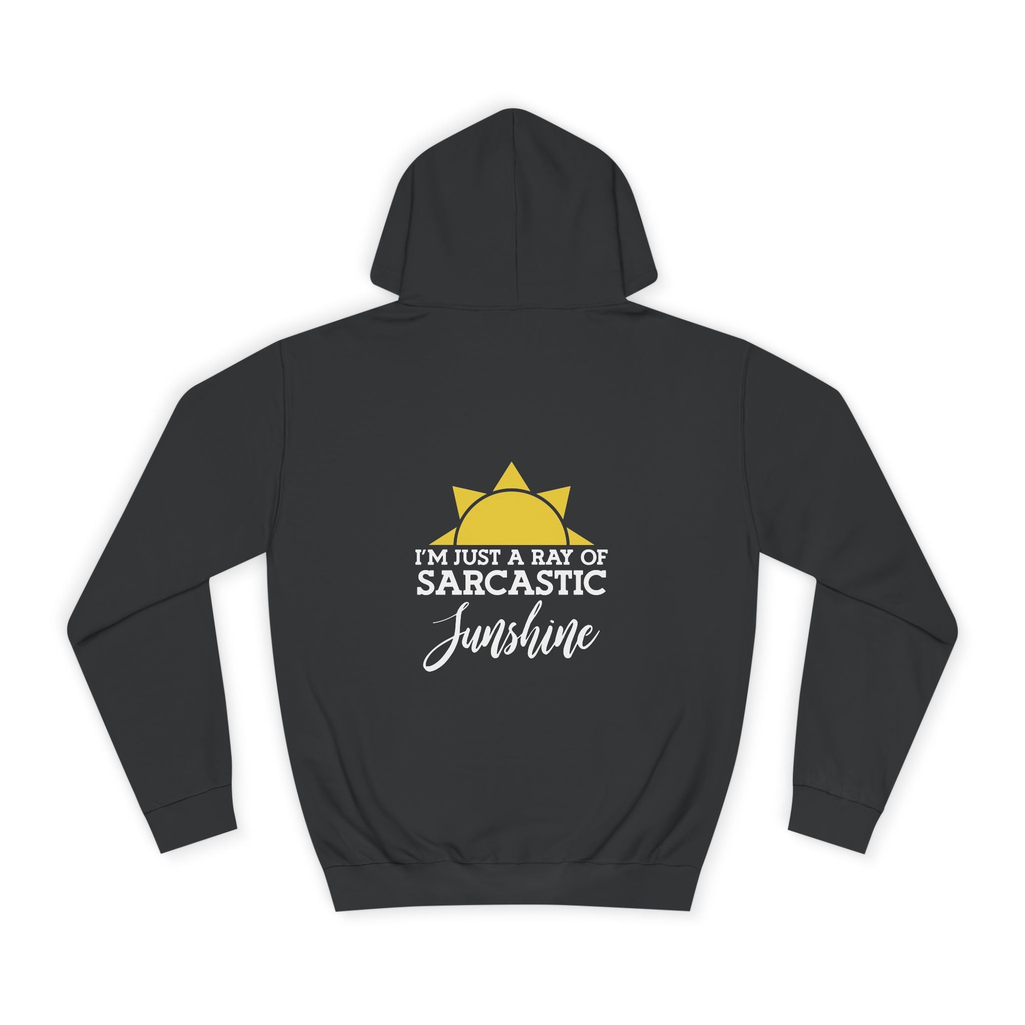 I'm Just a Ray Of Sarcastic Sunshine Hoodie - Shirt Cave