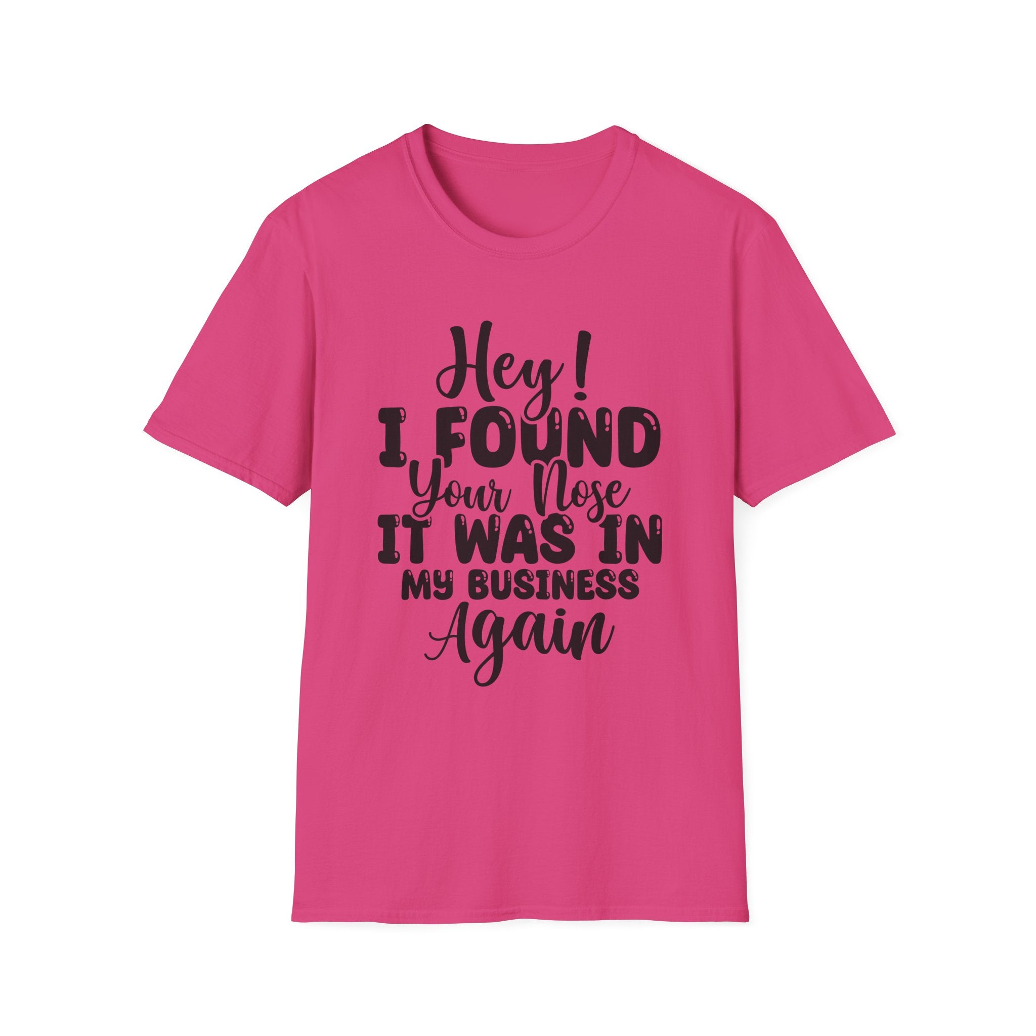 Hey! I Found Your Nose T-Shirt - Shirt Cave