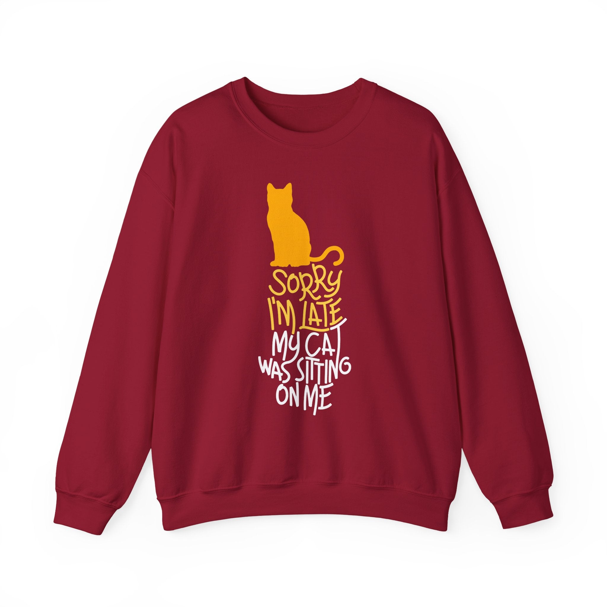 Sorry I'm Late My Cat Was Sitting On Me Sweatshirt - Shirt Cave