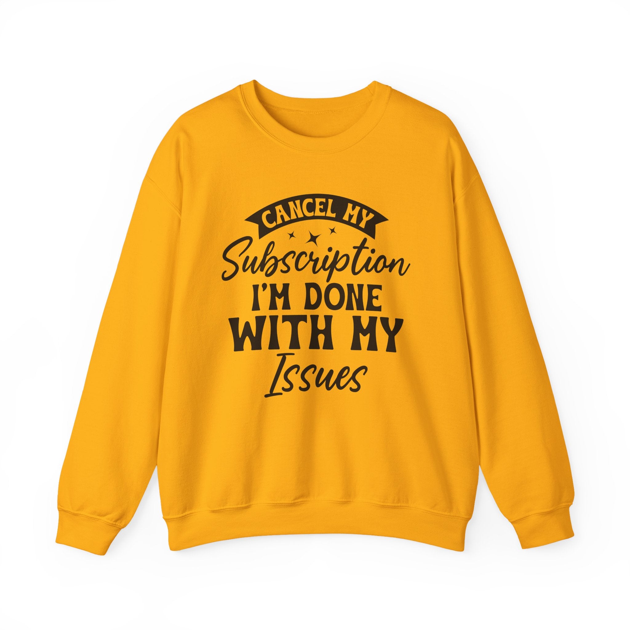 Cancel My Subscription Sweatshirt - Shirt Cave