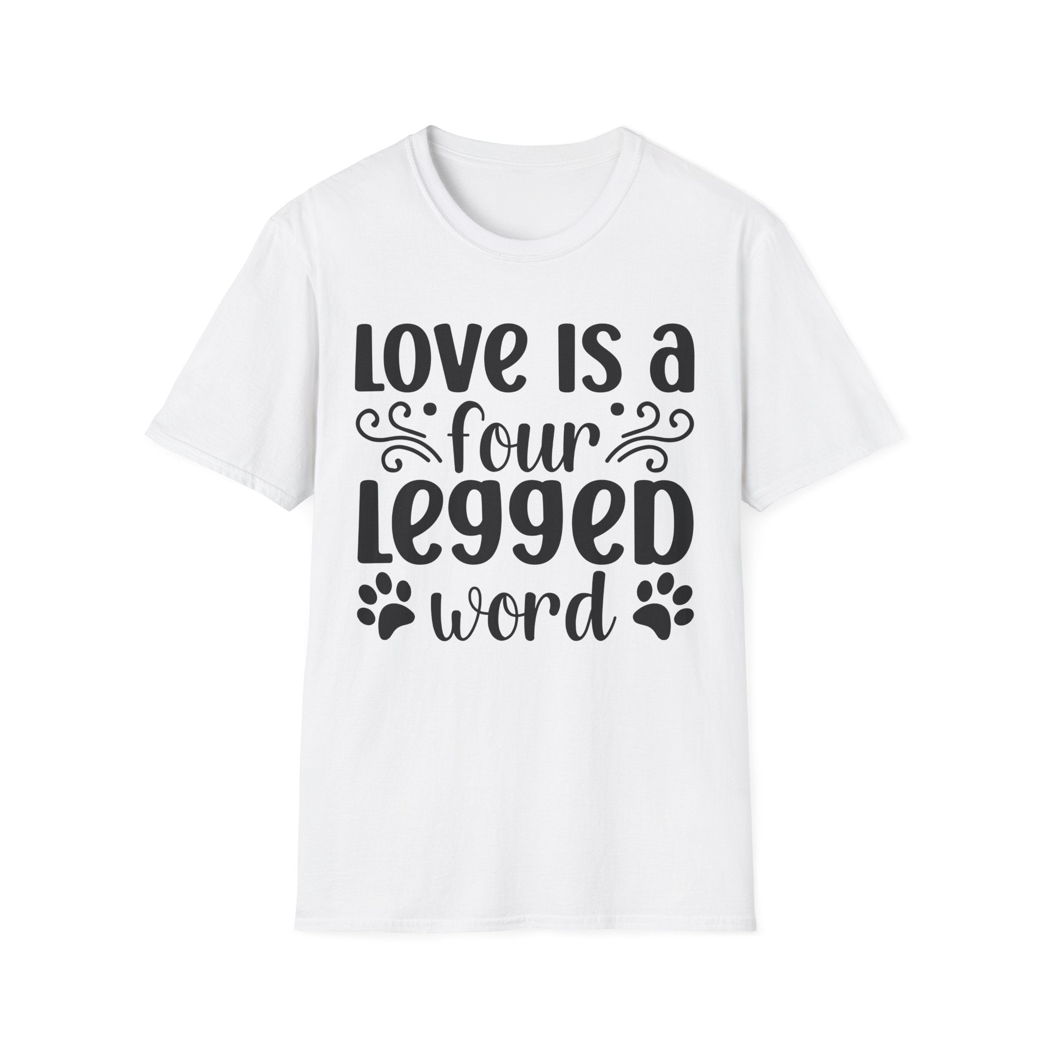 Love Is a Four Legged Word T-Shirt - Shirt Cave