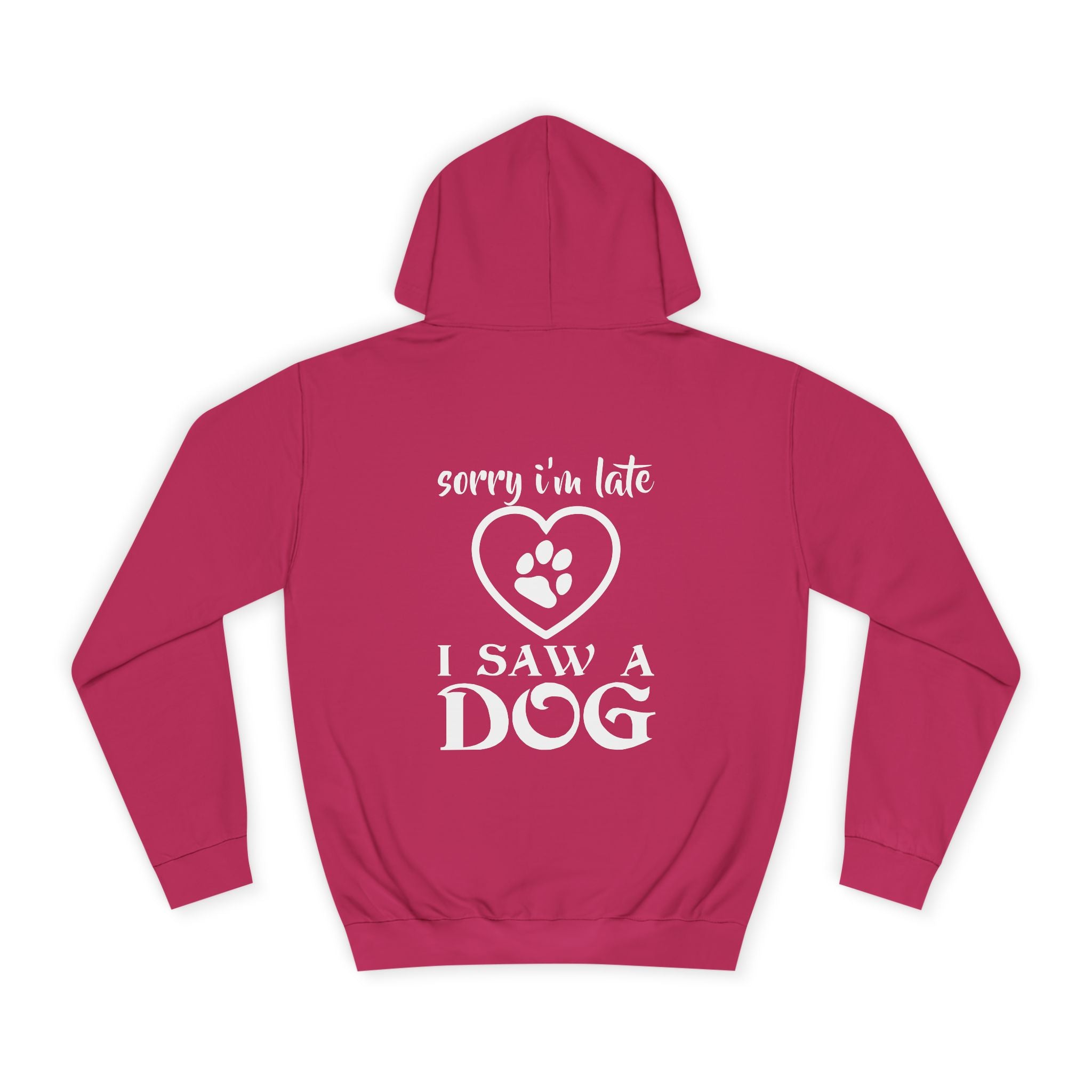 Sorry I'm Late, I Saw a Dog Hoodie - Shirt Cave