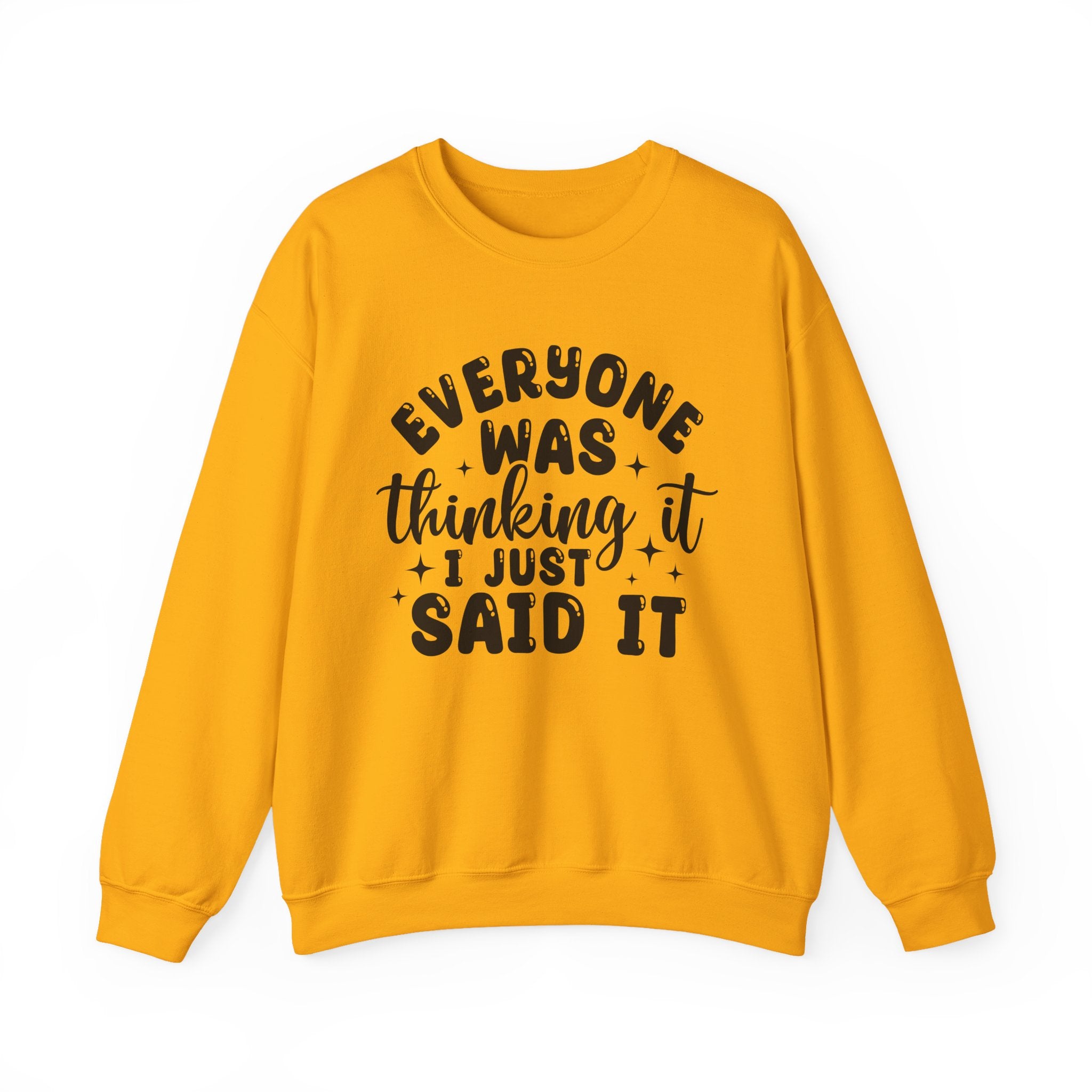 Everyone Was Thinking It Sweatshirt - Shirt Cave