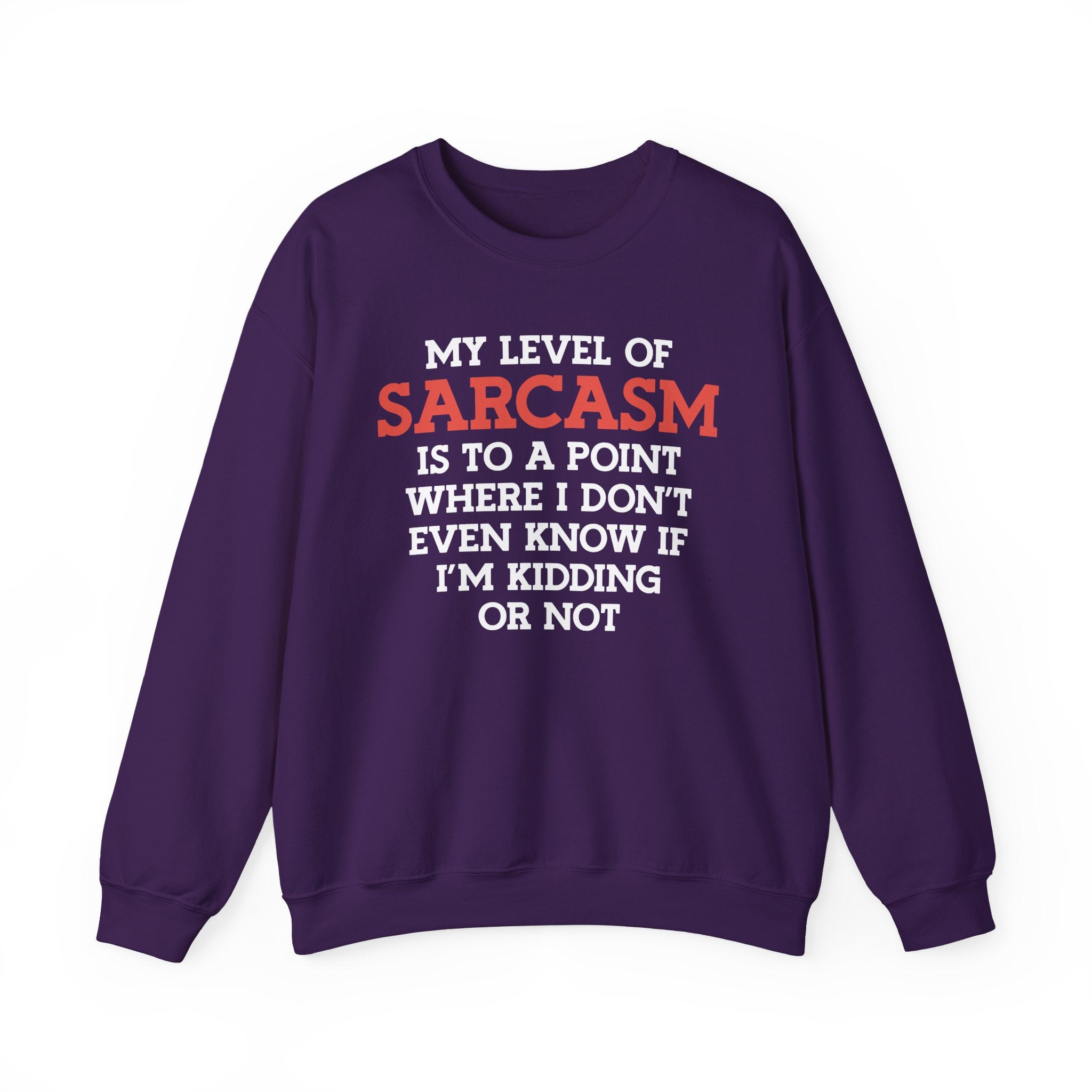 My Level of Sarcasm Sweatshirt - Shirt Cave