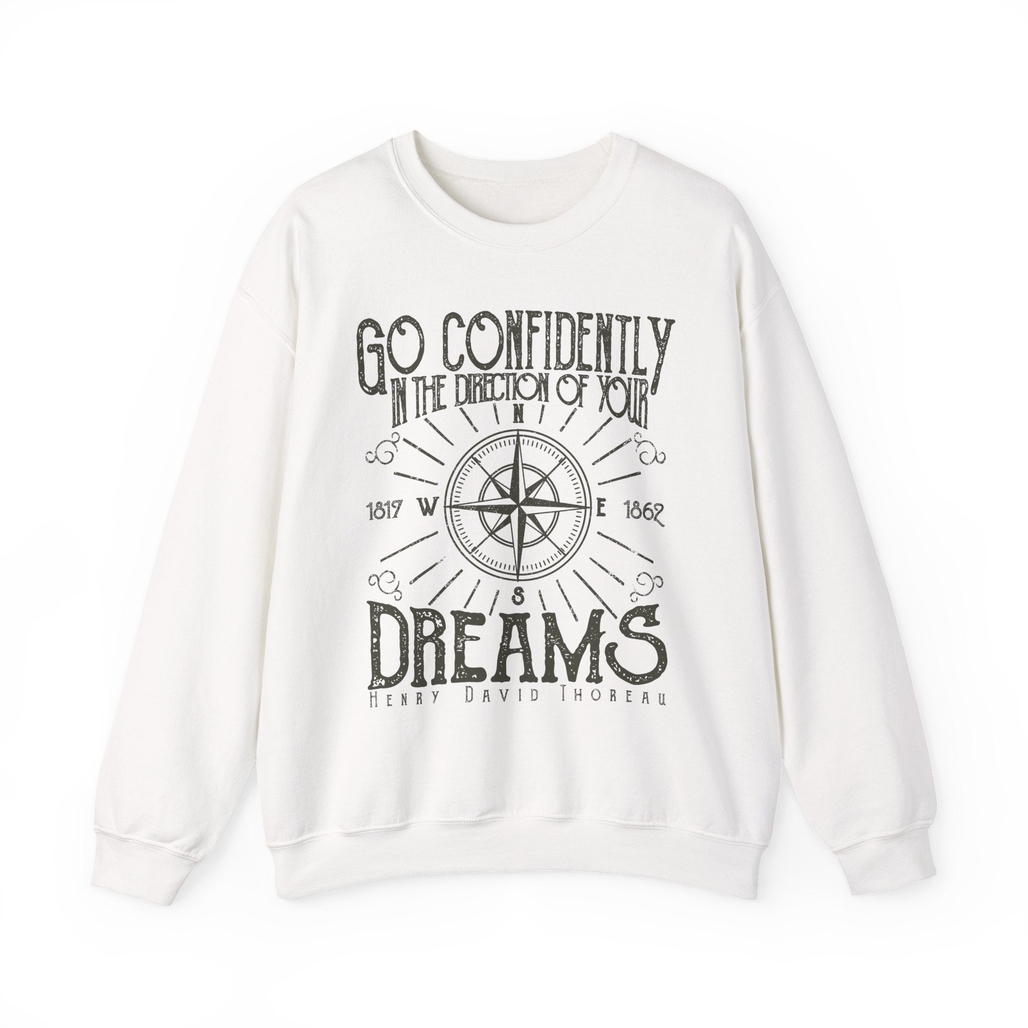 Go Confidently In the Direction Of Your Dreams Sweatshirt - Shirt Cave