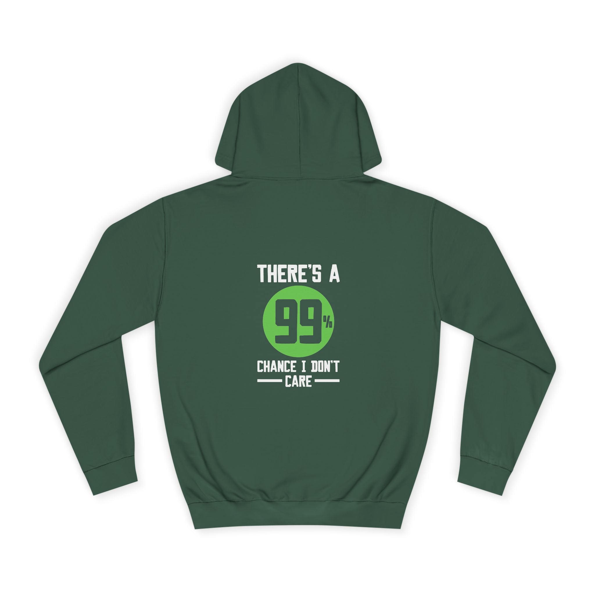 There's a 99% Chance I Don't Care Hoodie - Shirt Cave