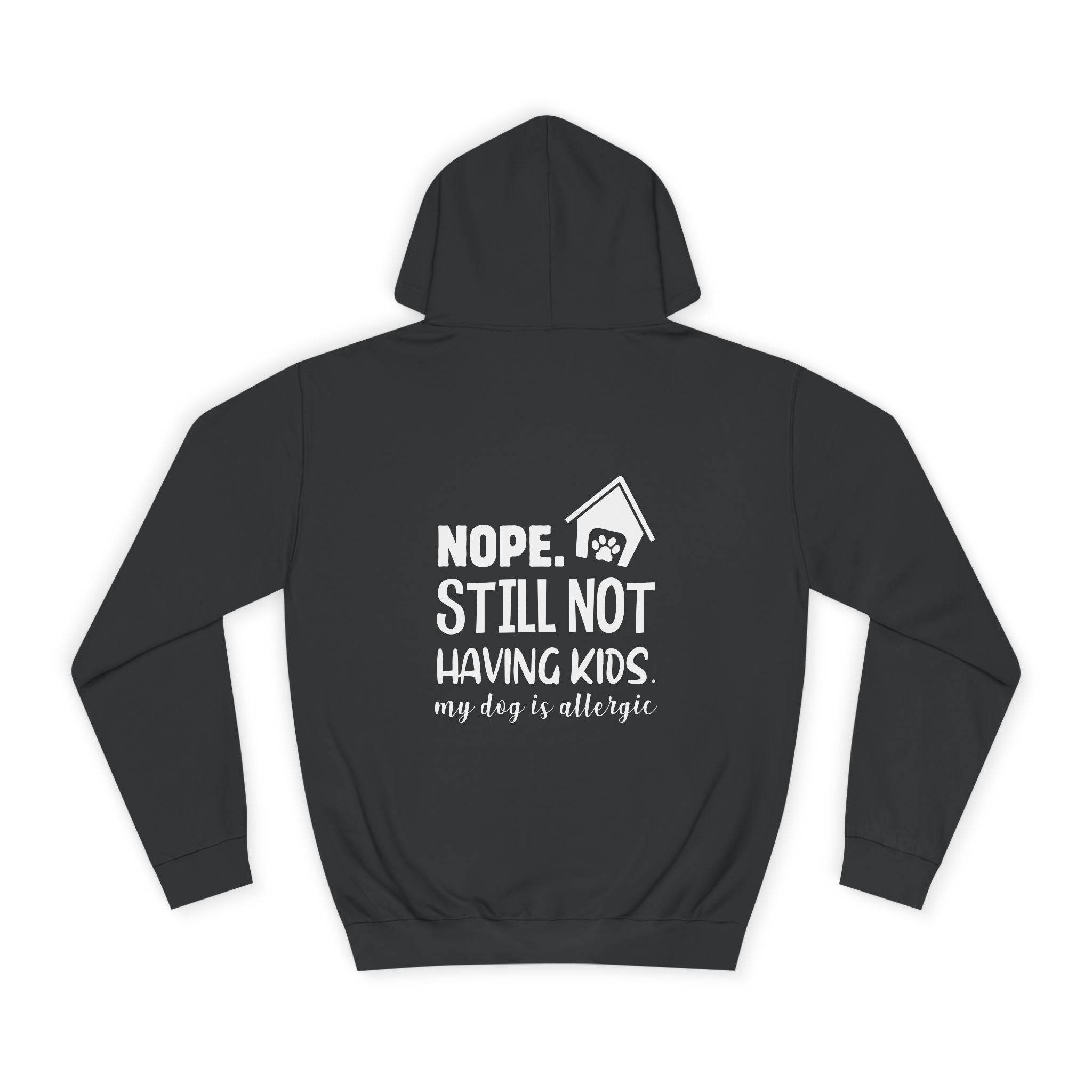 Nope Still Not Having Kids. My Dog Is Allergic Hoodie - Shirt Cave