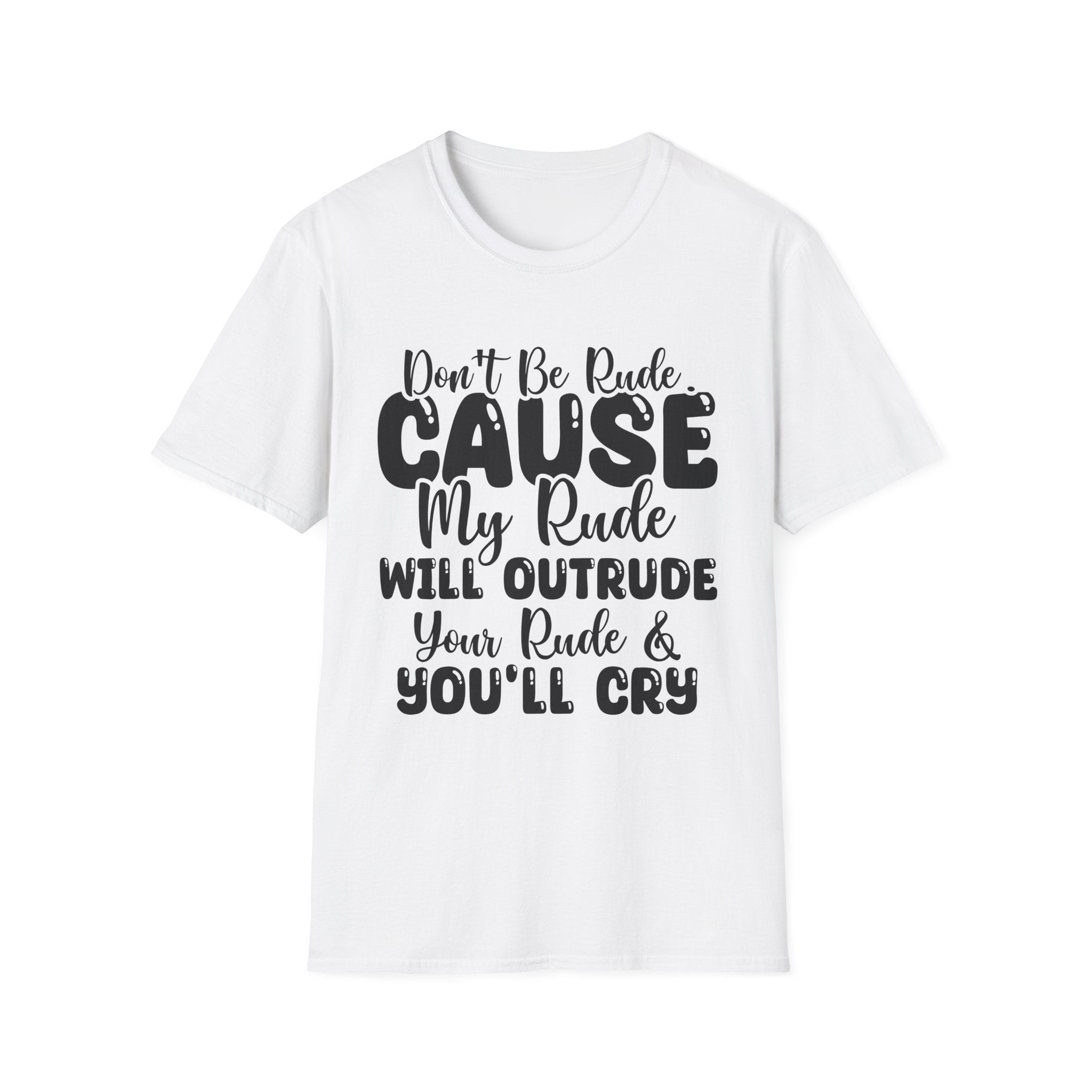 Don't Be Rude T-Shirt - Shirt Cave