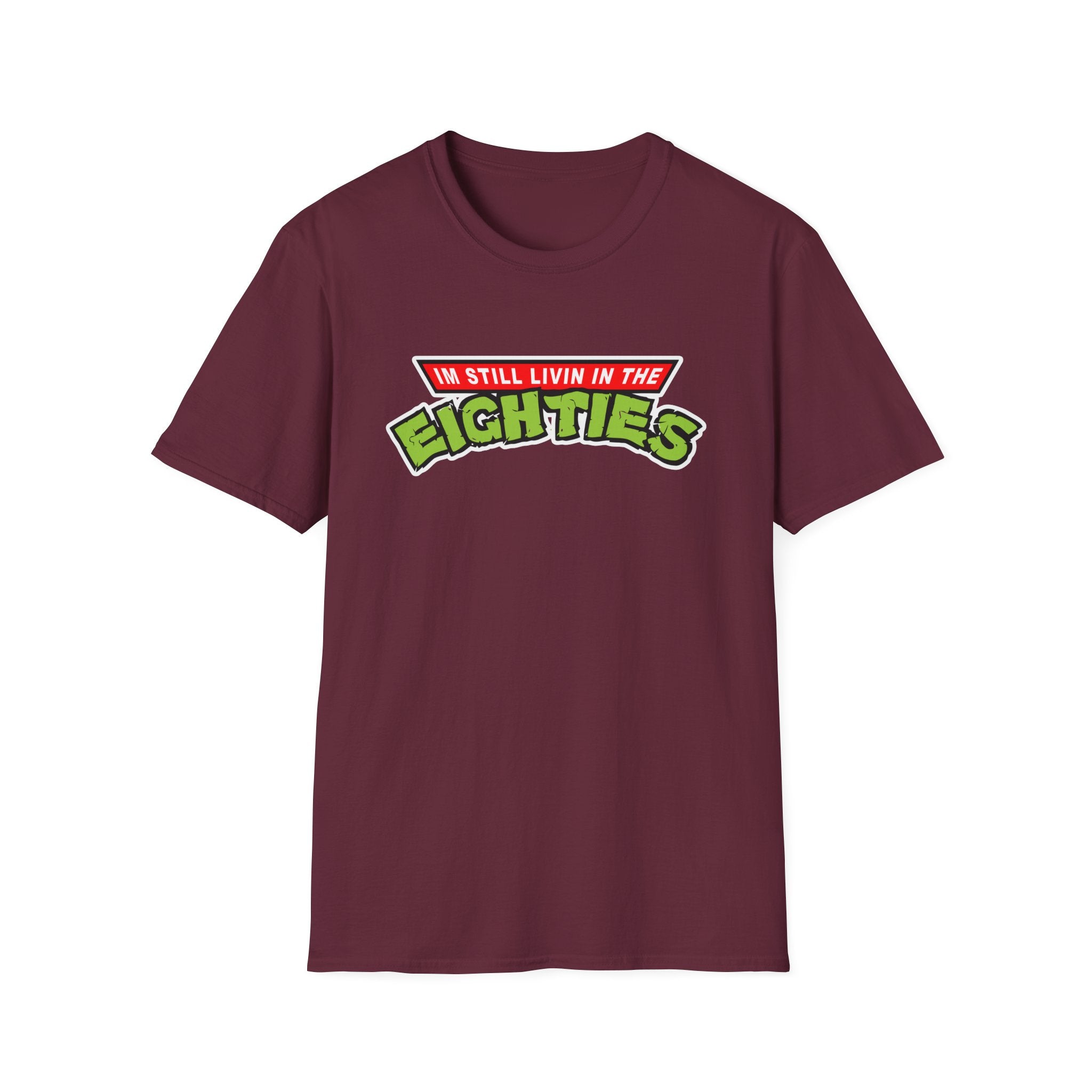 I'm Still Livin In The Eighties T-Shirt - Shirt Cave