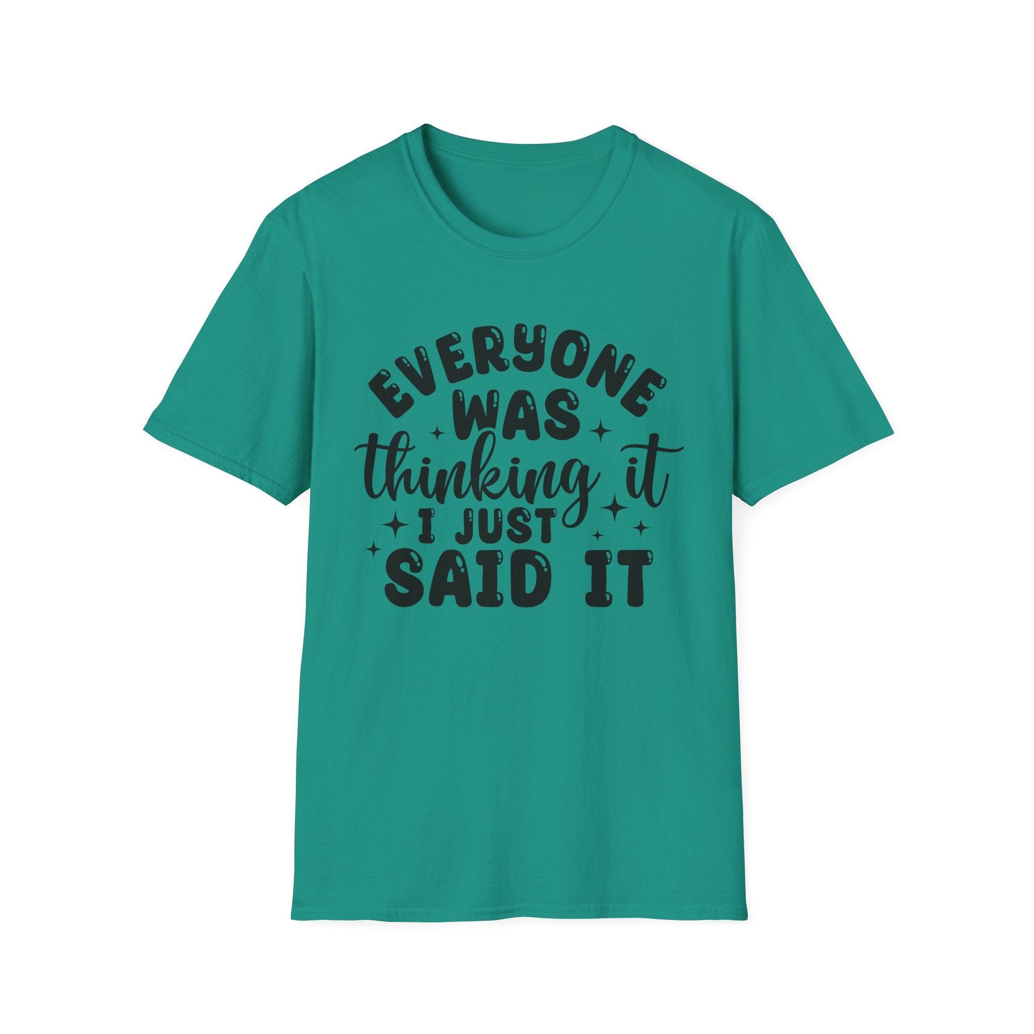 Everyone Was Thinking It T-Shirt - Shirt Cave