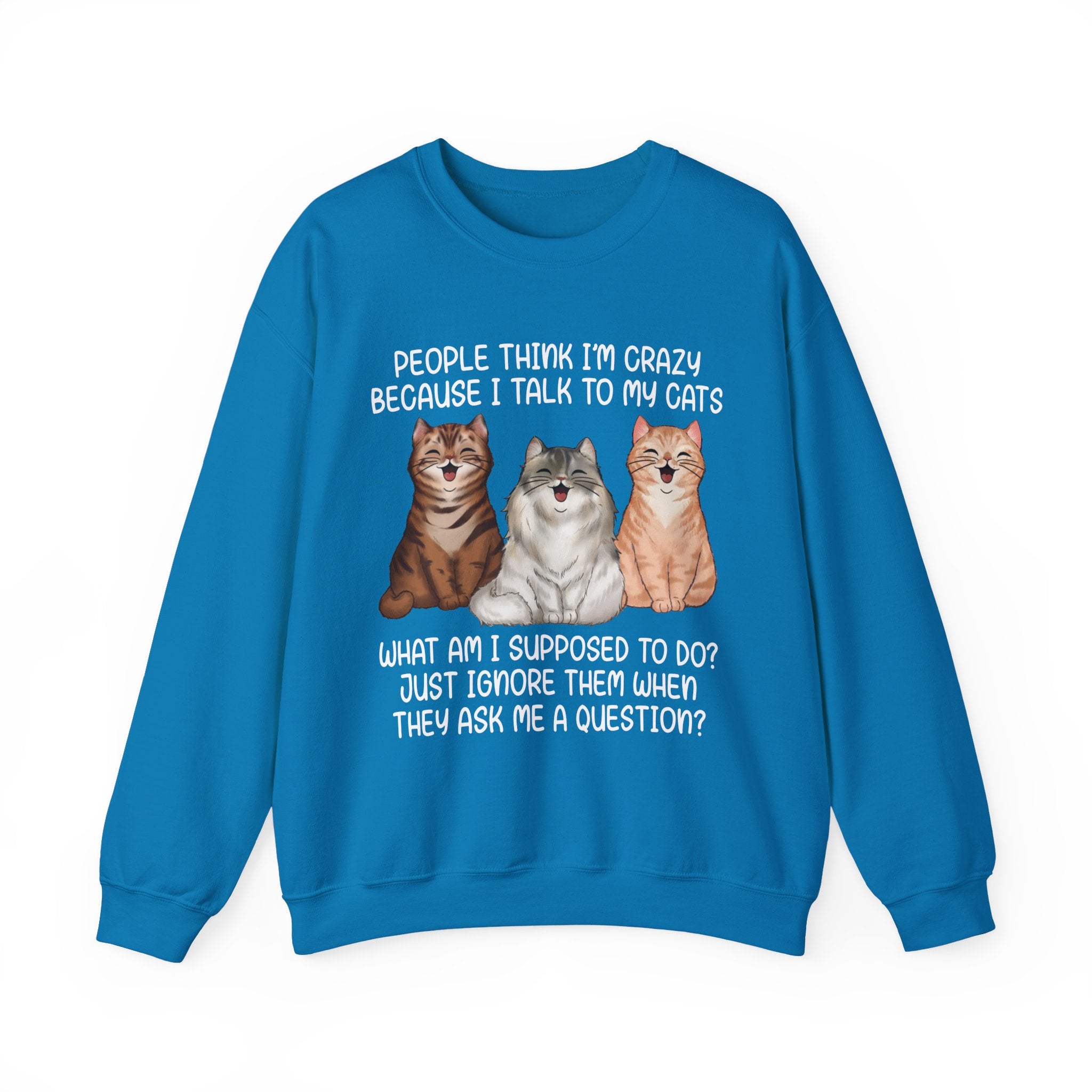People Think I'm Crazy Sweatshirt - Shirt Cave