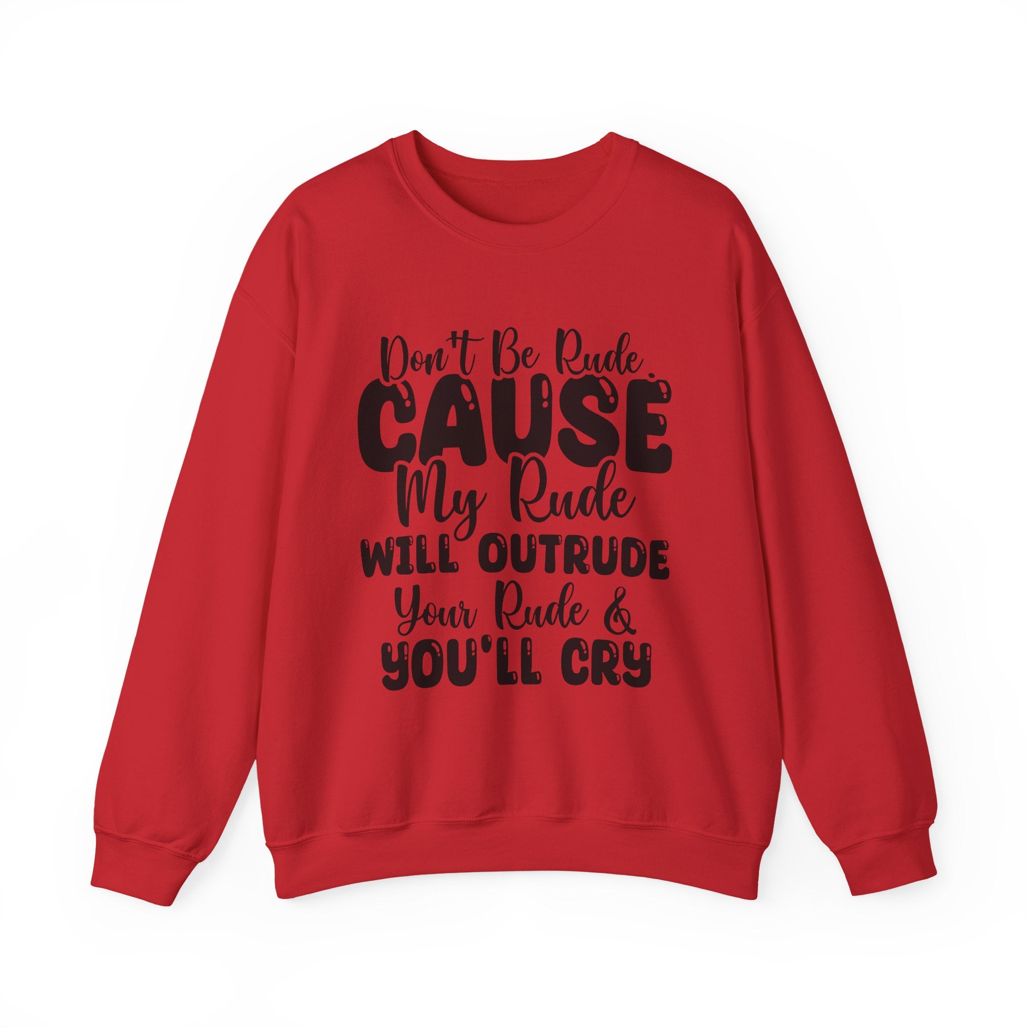 Don't Be Rude Sweatshirt - Shirt Cave