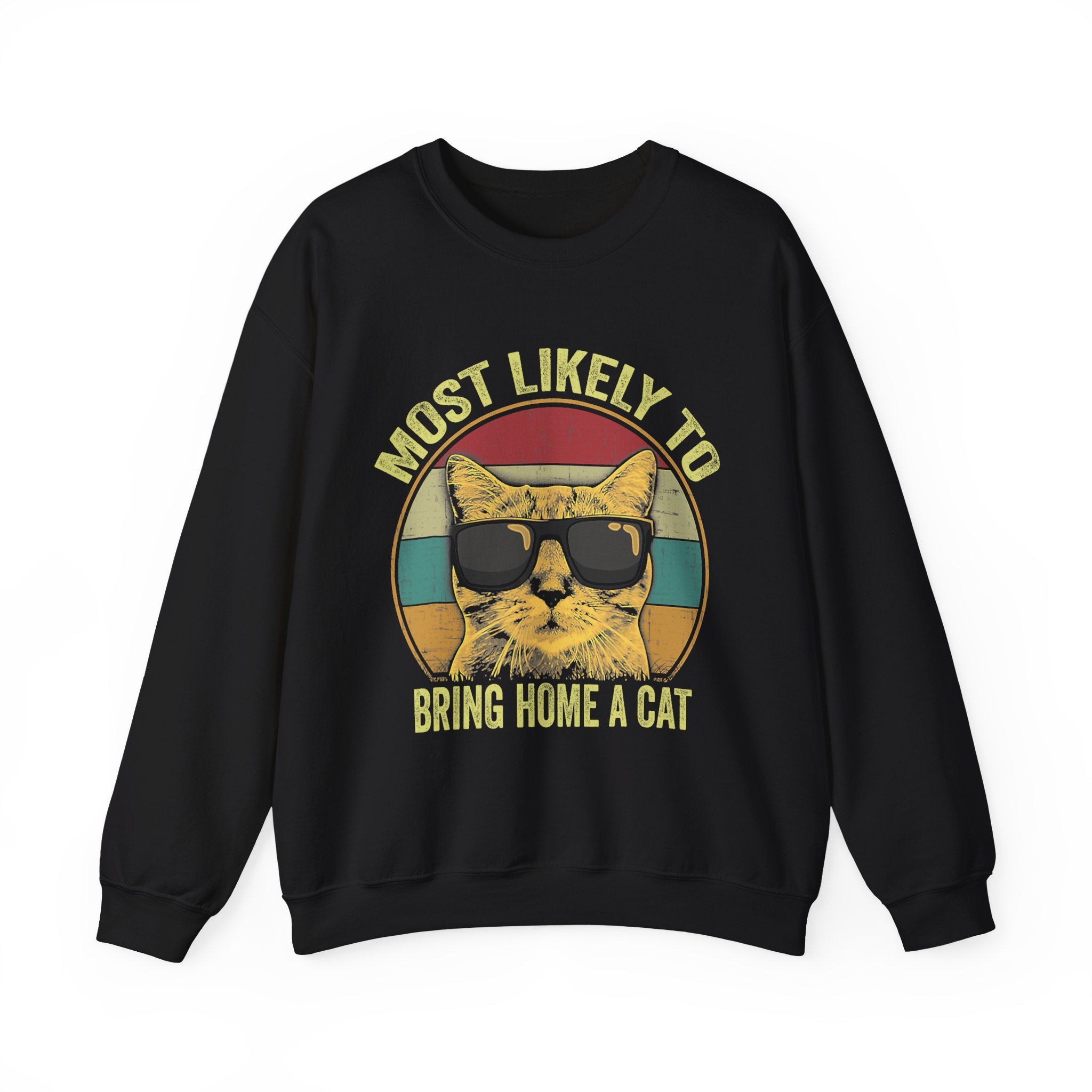 Most Likely to Bring Home a Cat Sweatshirt - Shirt Cave