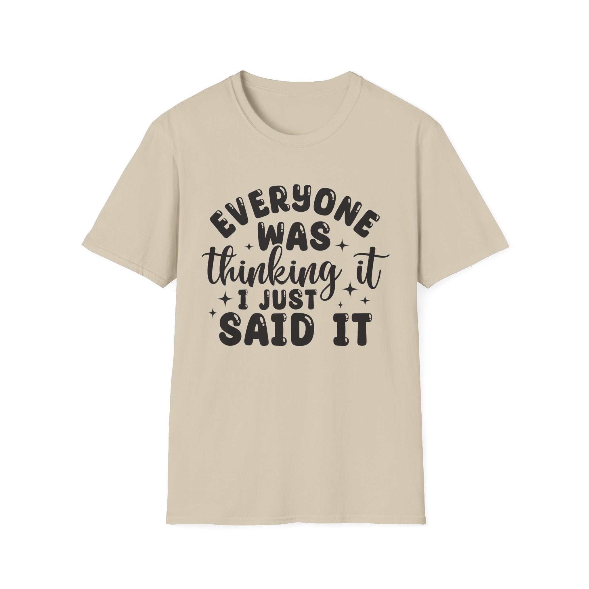 Everyone Was Thinking It T-Shirt - Shirt Cave