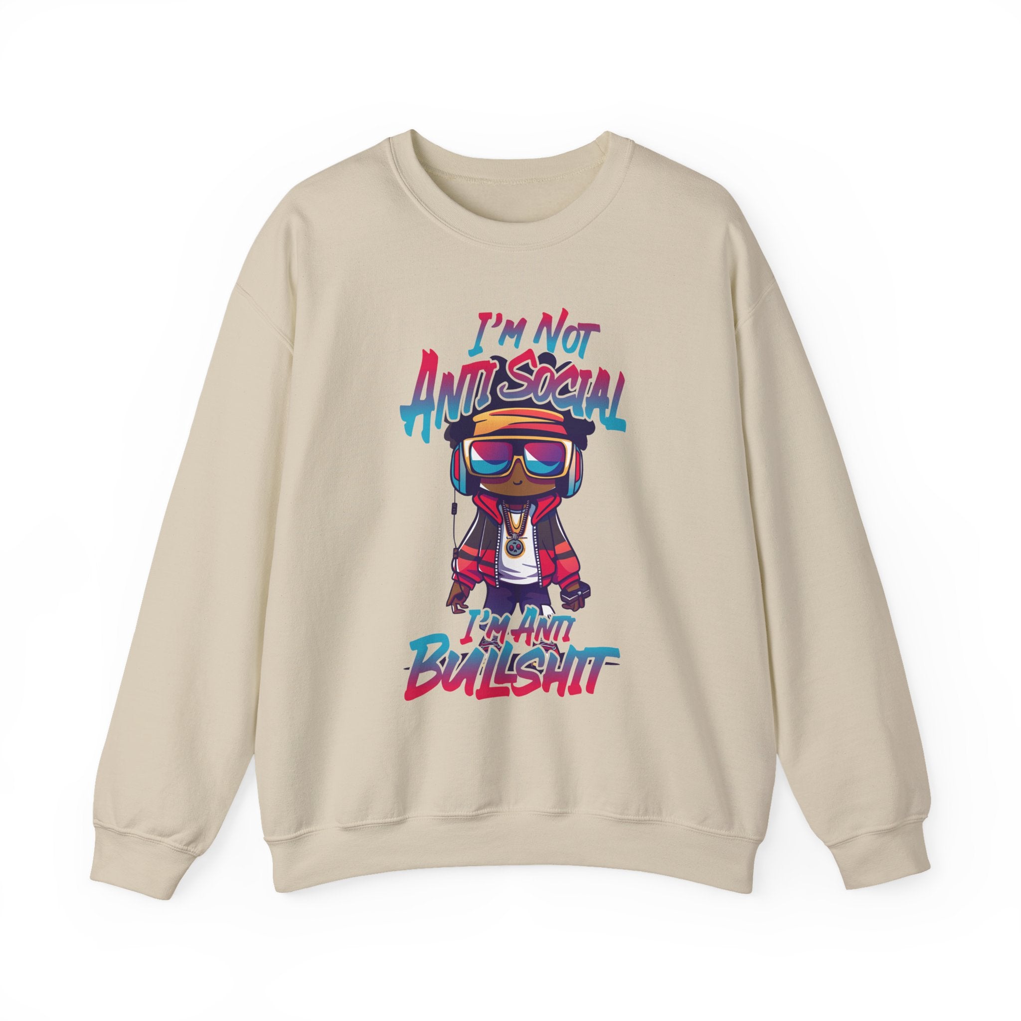 I'm Not Anti Social, I'm Anti Bullshit Sweatshirt - Shirt Cave