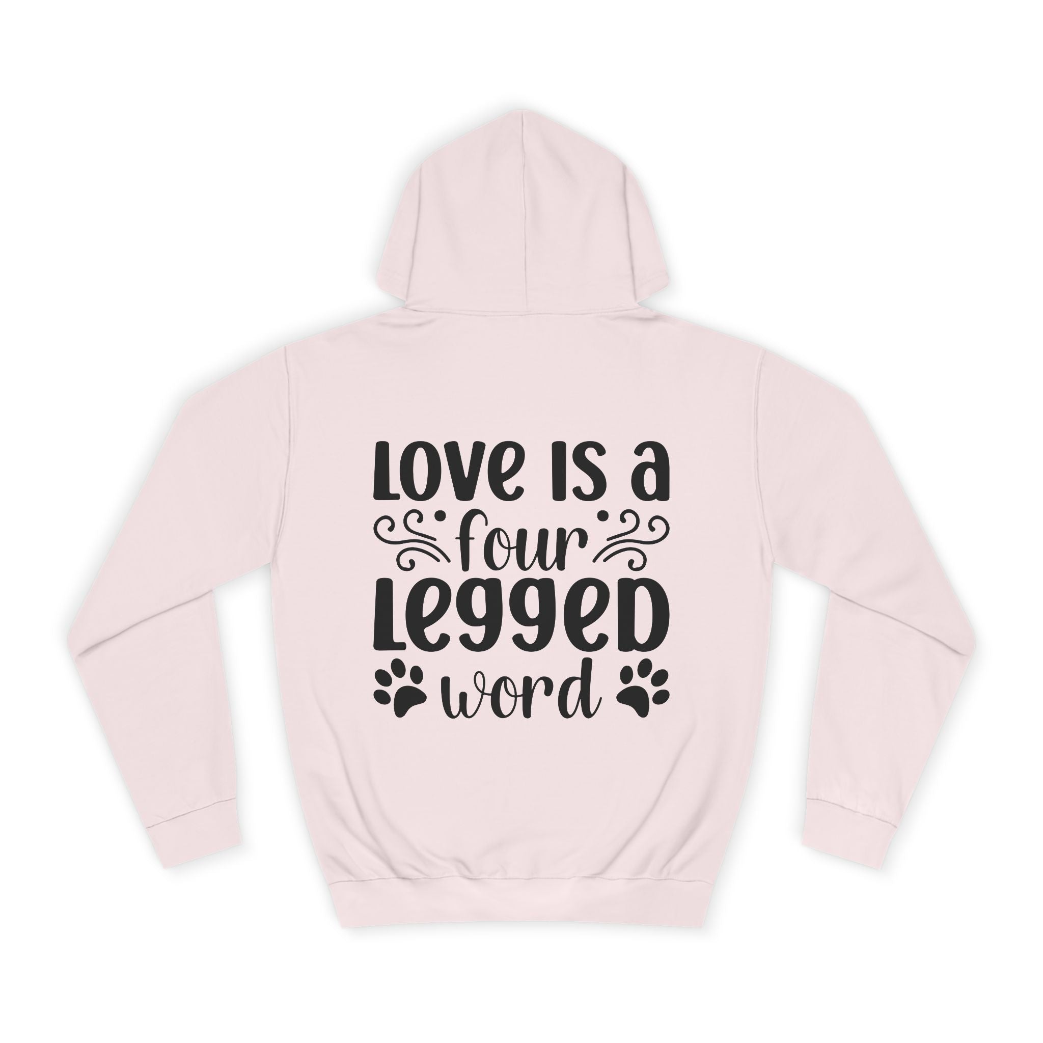 Love is a Four Legged Word Hoodie - Shirt Cave