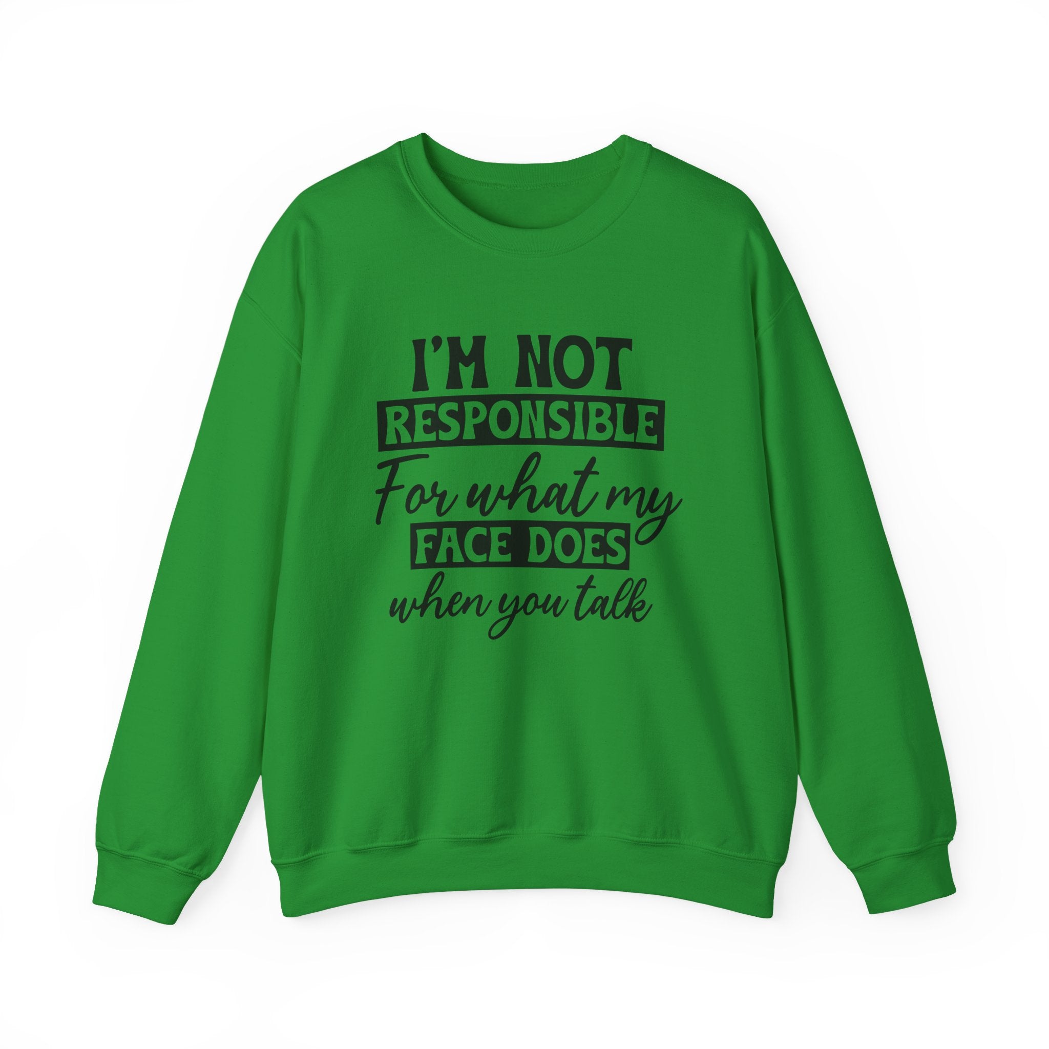 I'm Not Responsible Sweatshirt - Shirt Cave