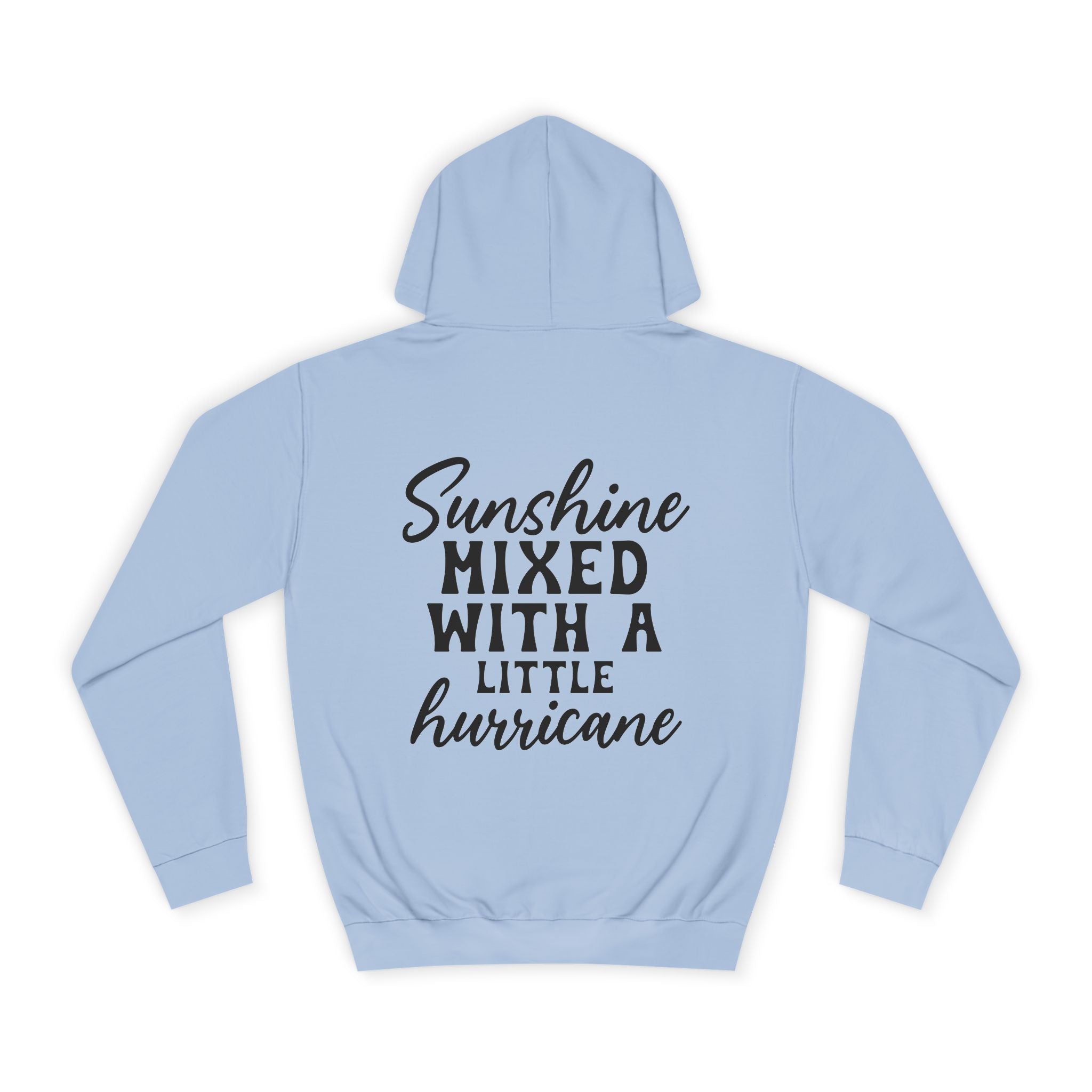 Sunshine Mixed with a Little Hurricane Hoodie - Shirt Cave