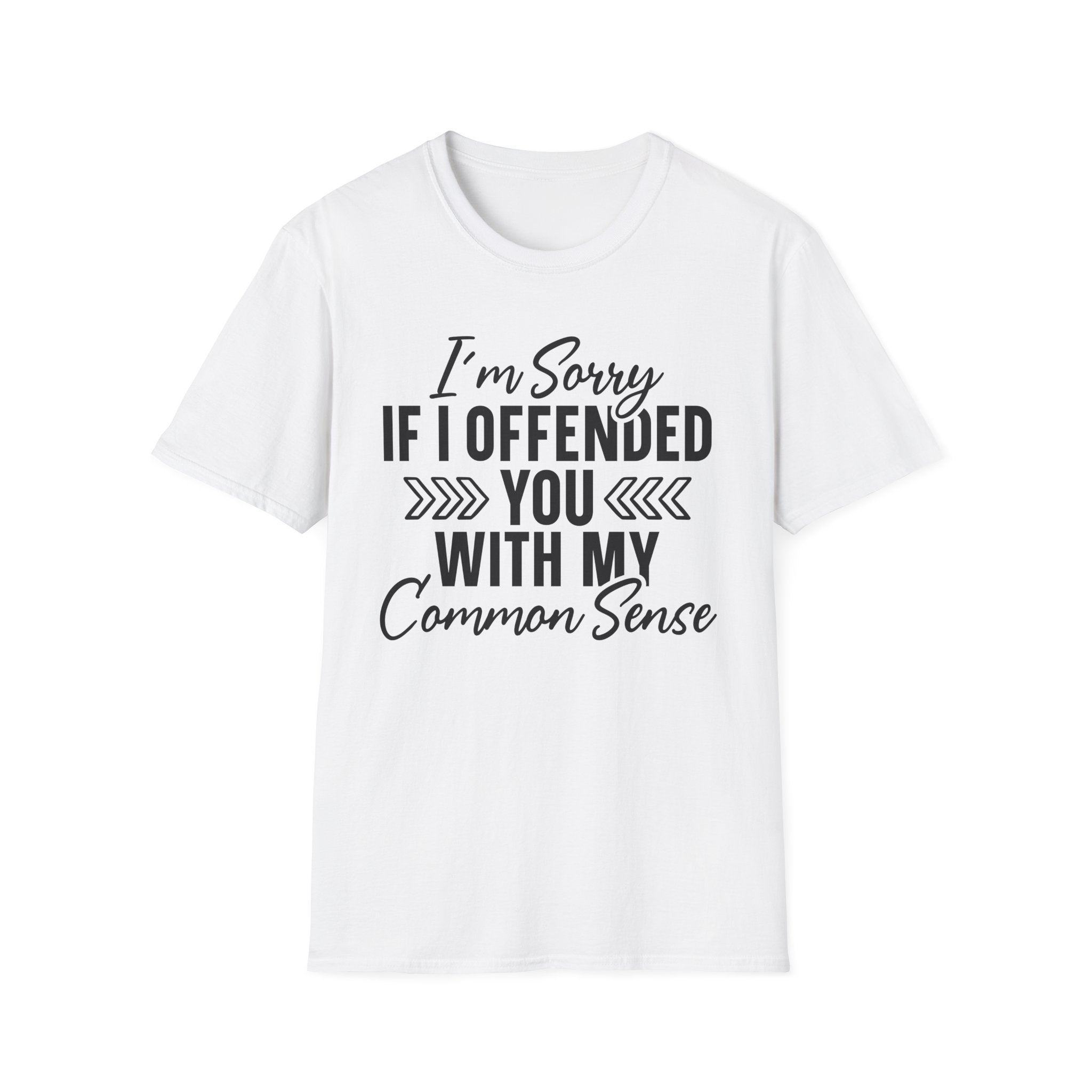 I'm Sorry If I Offended You T-Shirt - Shirt Cave