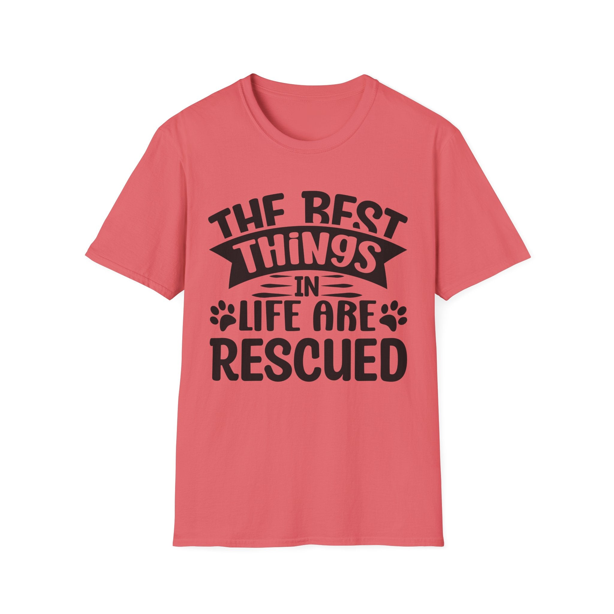 The Best Things In Life Are Rescued T-Shirt - Shirt Cave