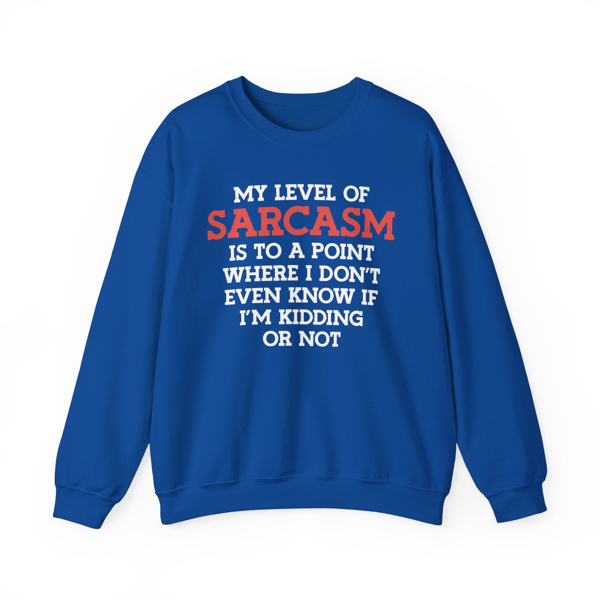 My Level of Sarcasm Sweatshirt - Shirt Cave