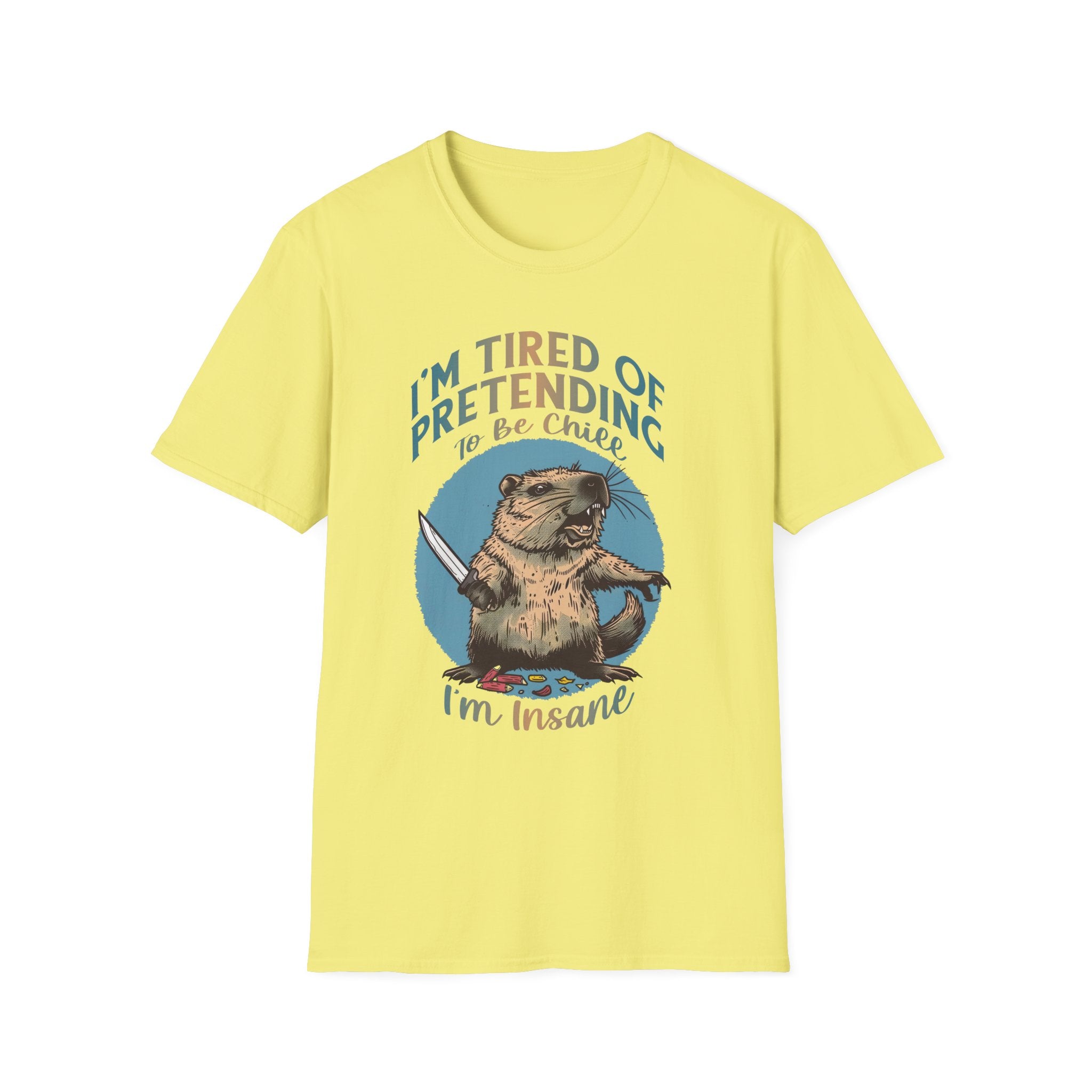 I'm Tired of Pretending T-Shirt - Shirt Cave