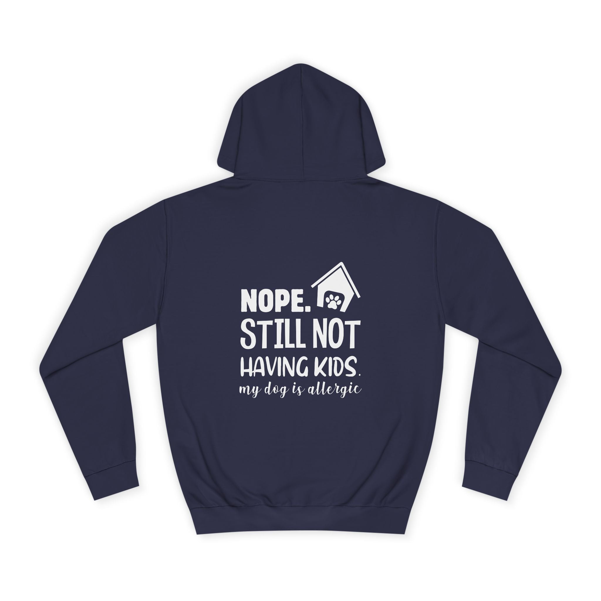 Nope Still Not Having Kids. My Dog Is Allergic Hoodie - Shirt Cave