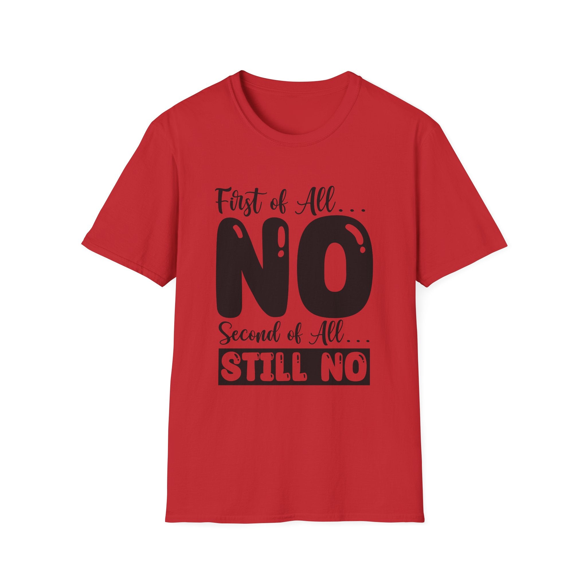 First Of All... T-Shirt - Shirt Cave