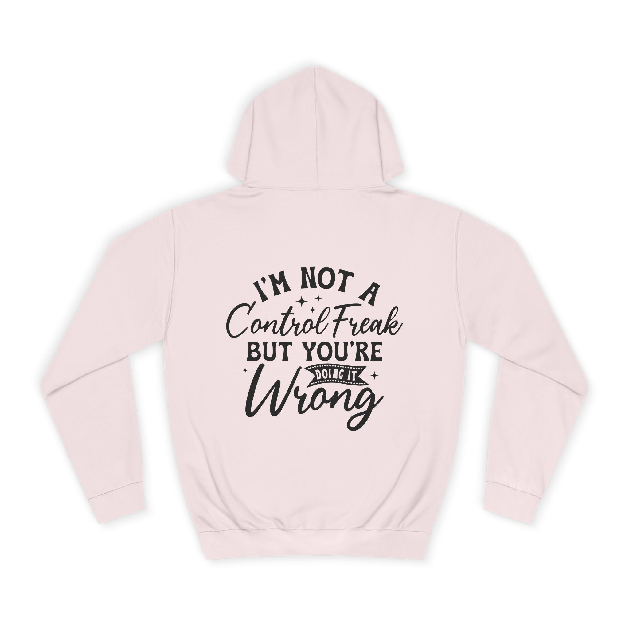 I'm Not a Control Freak Hoodie - Shirt Cave