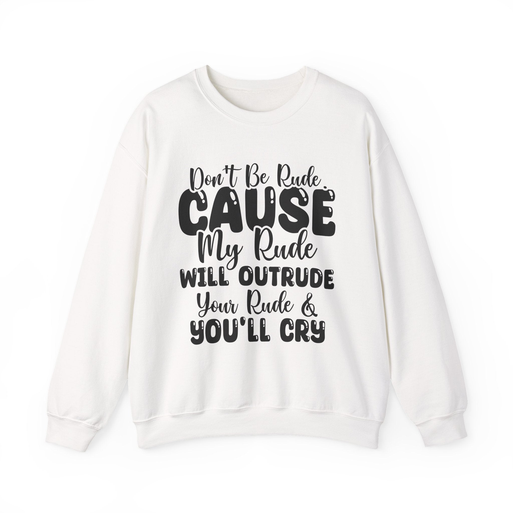 Don't Be Rude Sweatshirt - Shirt Cave