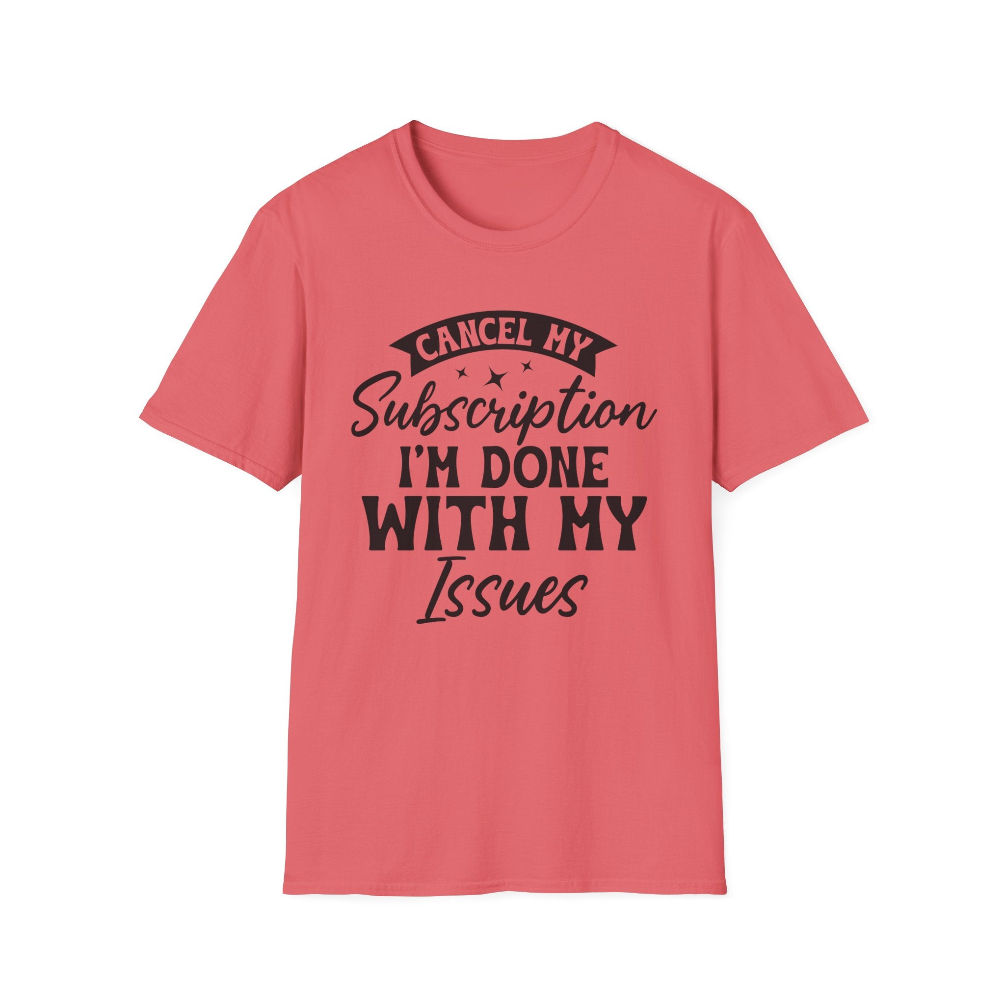 Cancel My Subscription T-Shirt - Shirt Cave