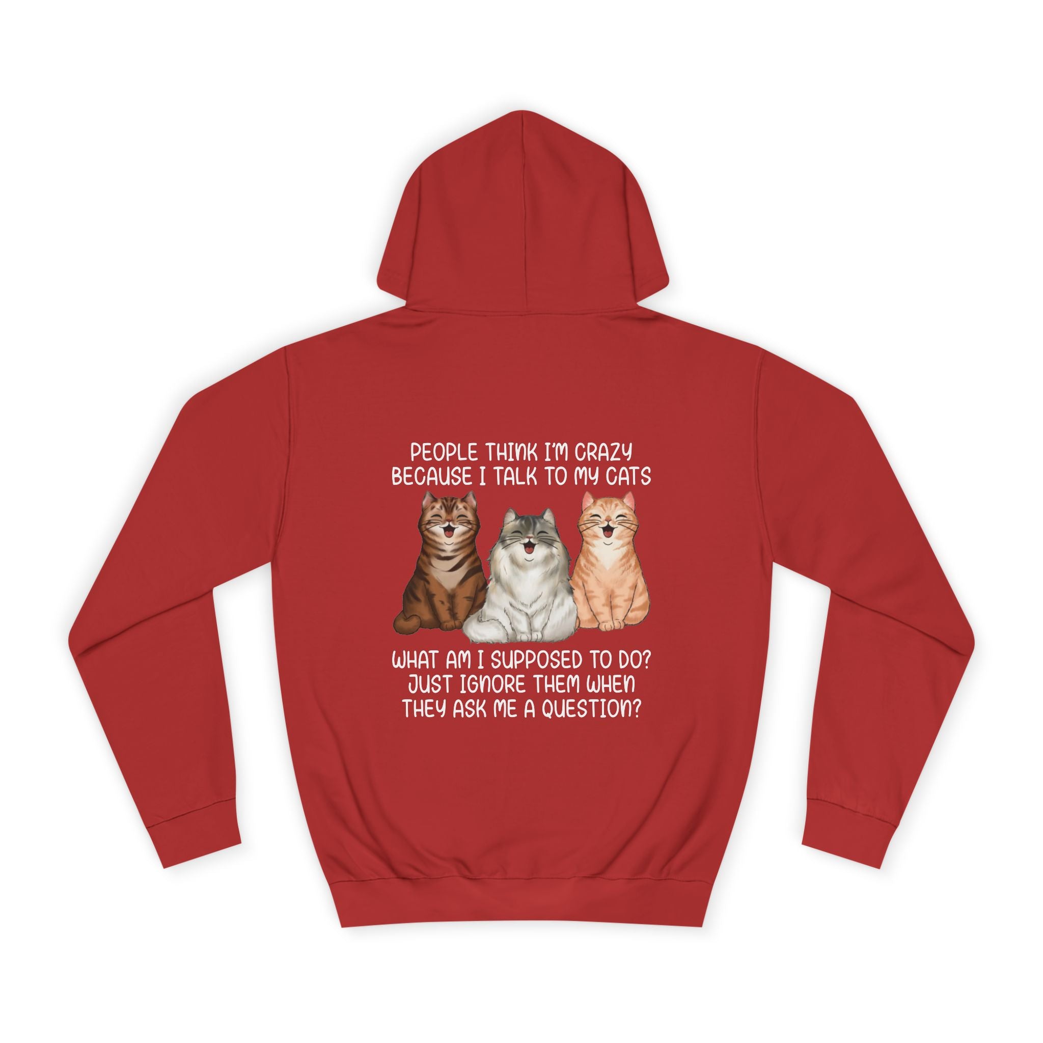 People Think I'm Crazy Because I Talk To My Cats Hoodie - Shirt Cave