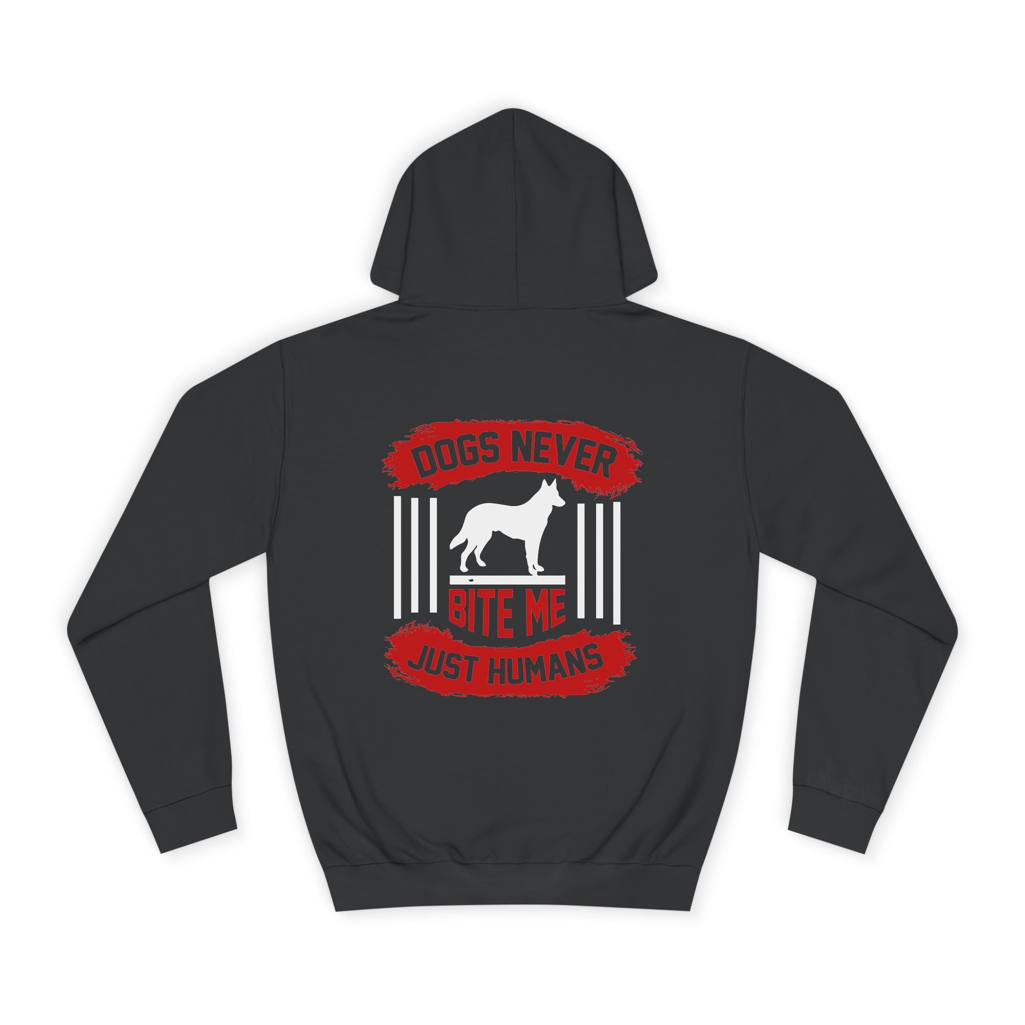 Dogs Never Bite Me Just Humans Hoodie - Shirt Cave